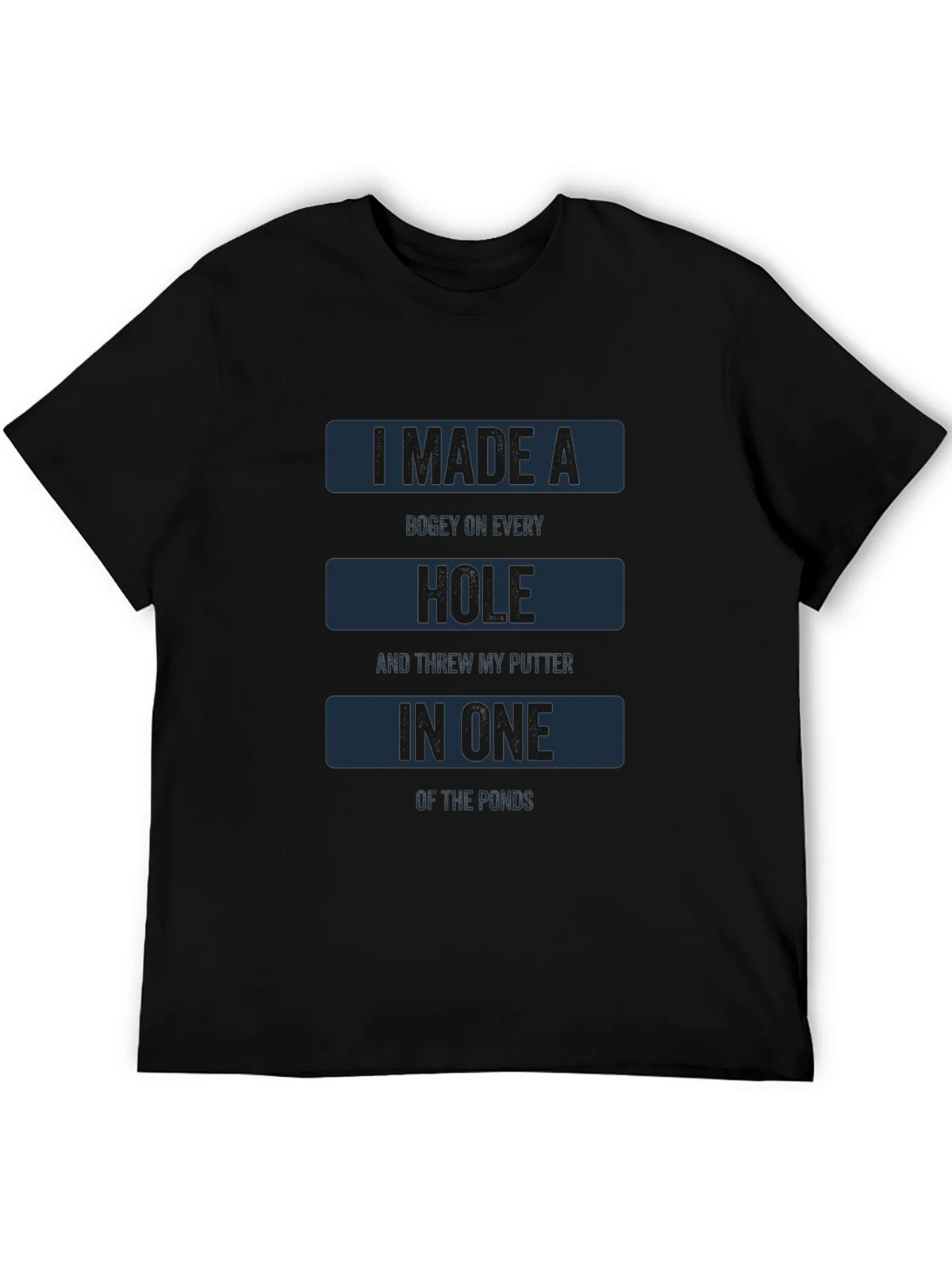 Funny Golf T-Shirt: I Made A Bugey On Every Hole product image 5