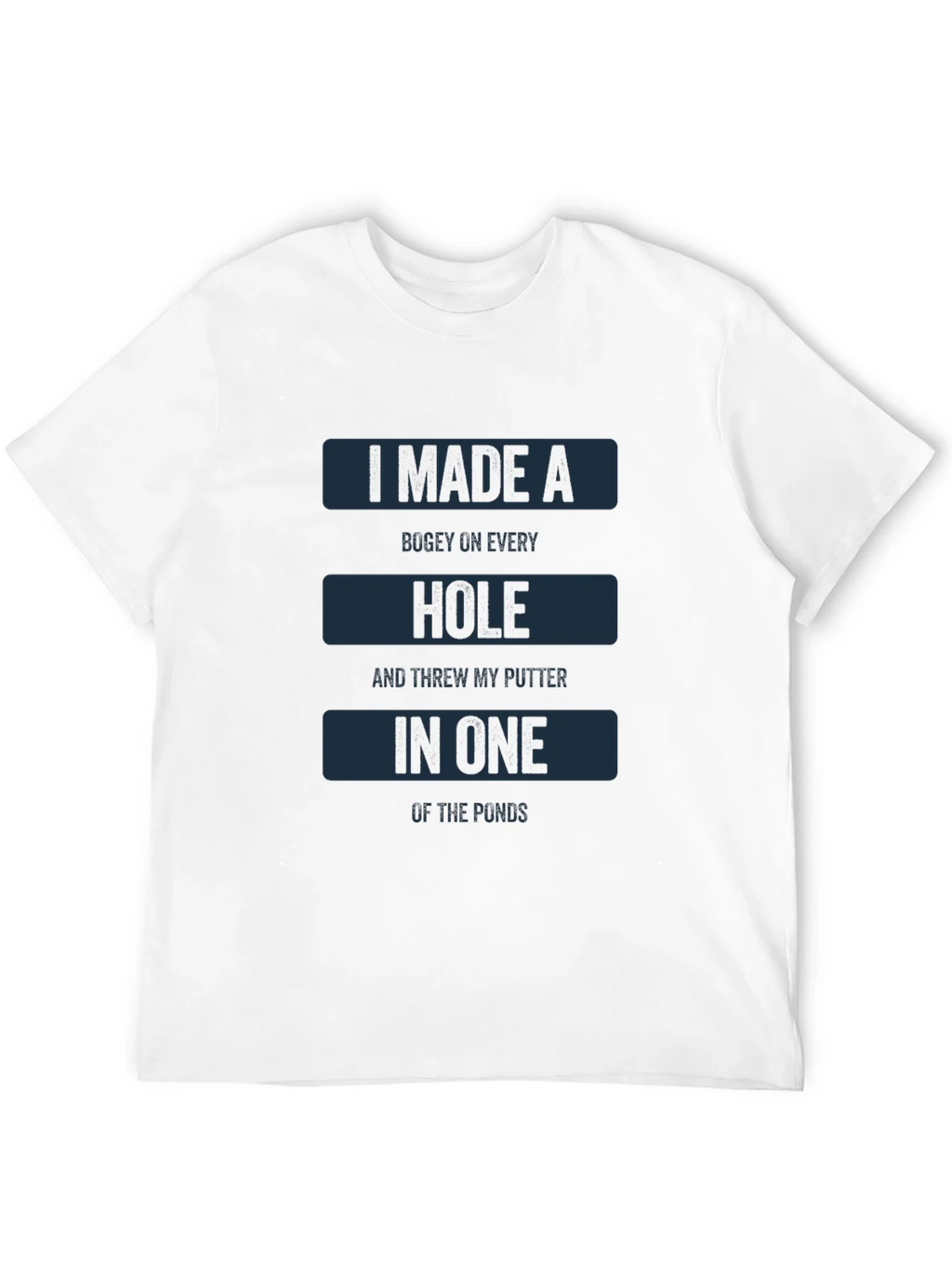 Funny Golf T-Shirt: I Made A Bugey On Every Hole product image 11