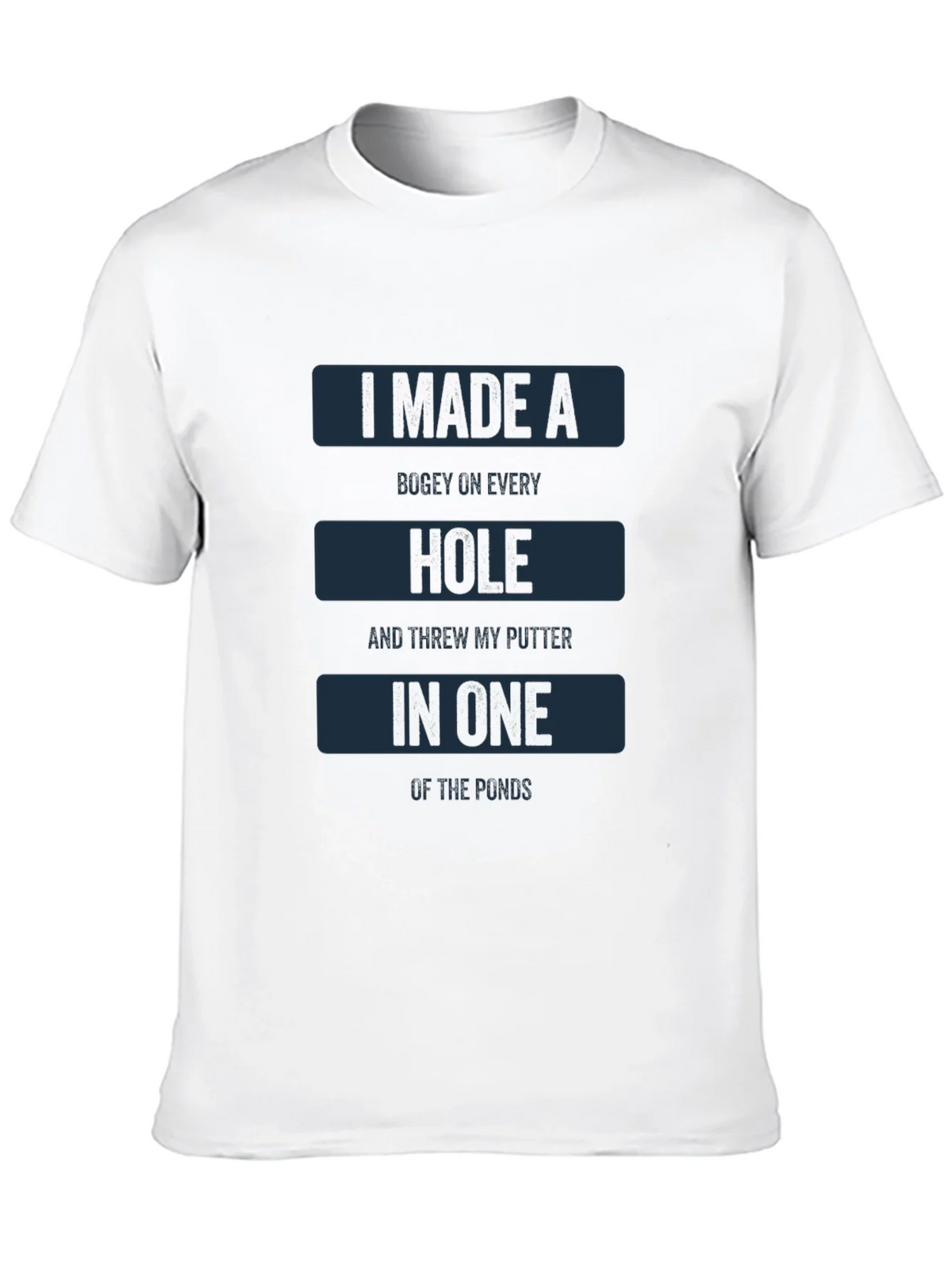 Funny Golf T-Shirt: I Made A Bugey On Every Hole product image 9