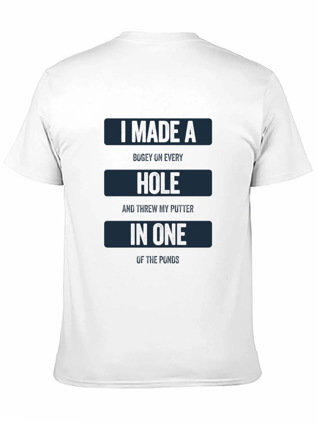 Funny Golf T-Shirt: I Made A Bugey On Every Hole product image 10