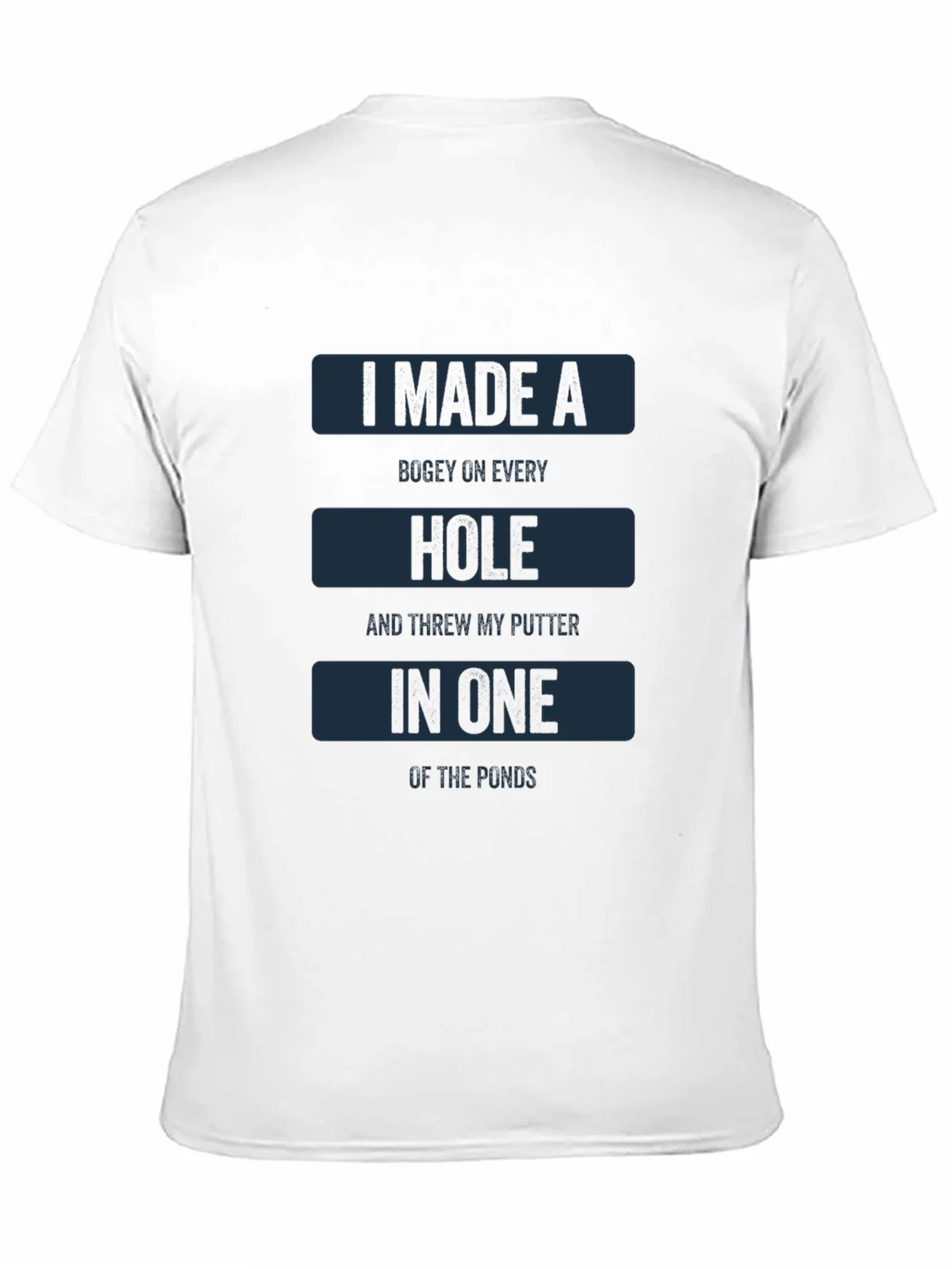 Funny Golf T-Shirt: I Made A Bugey On Every Hole product image 10