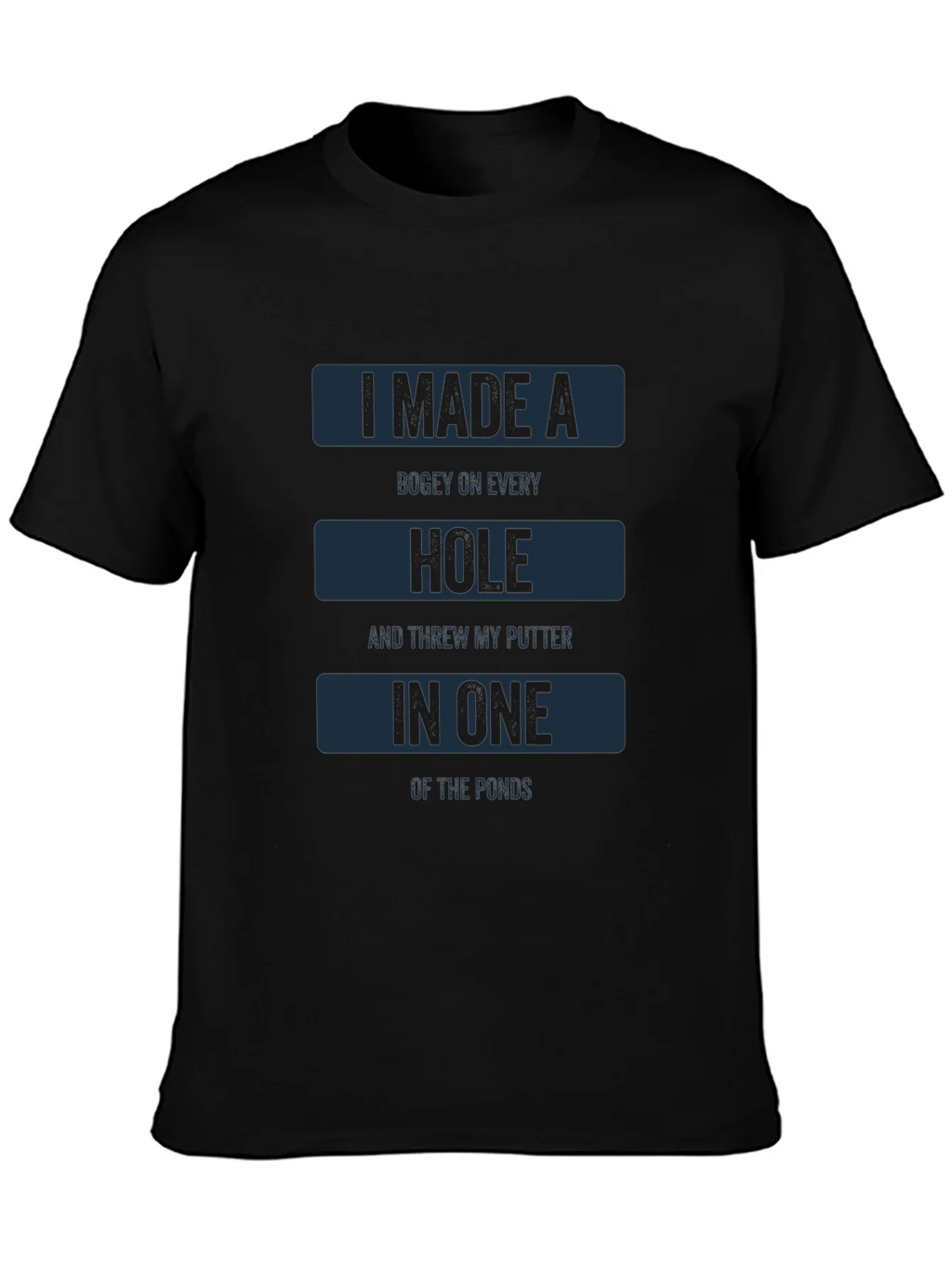 Funny Golf T-Shirt: I Made A Bugey On Every Hole product image 3