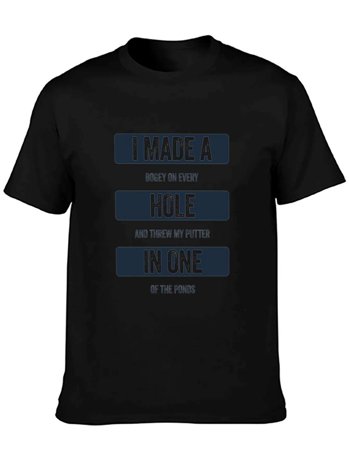 Funny Golf T-Shirt: I Made A Bugey On Every Hole product image 3