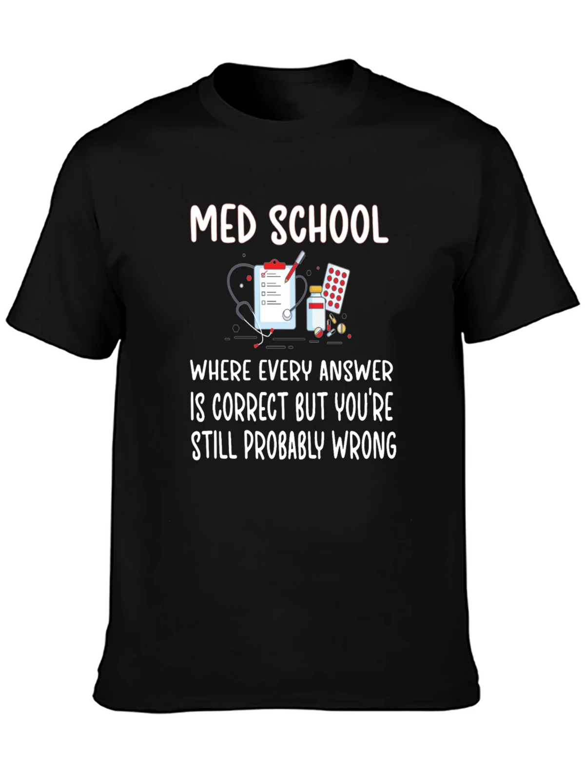 Med School T-Shirt: Where Every Answer is Correct! product image 3