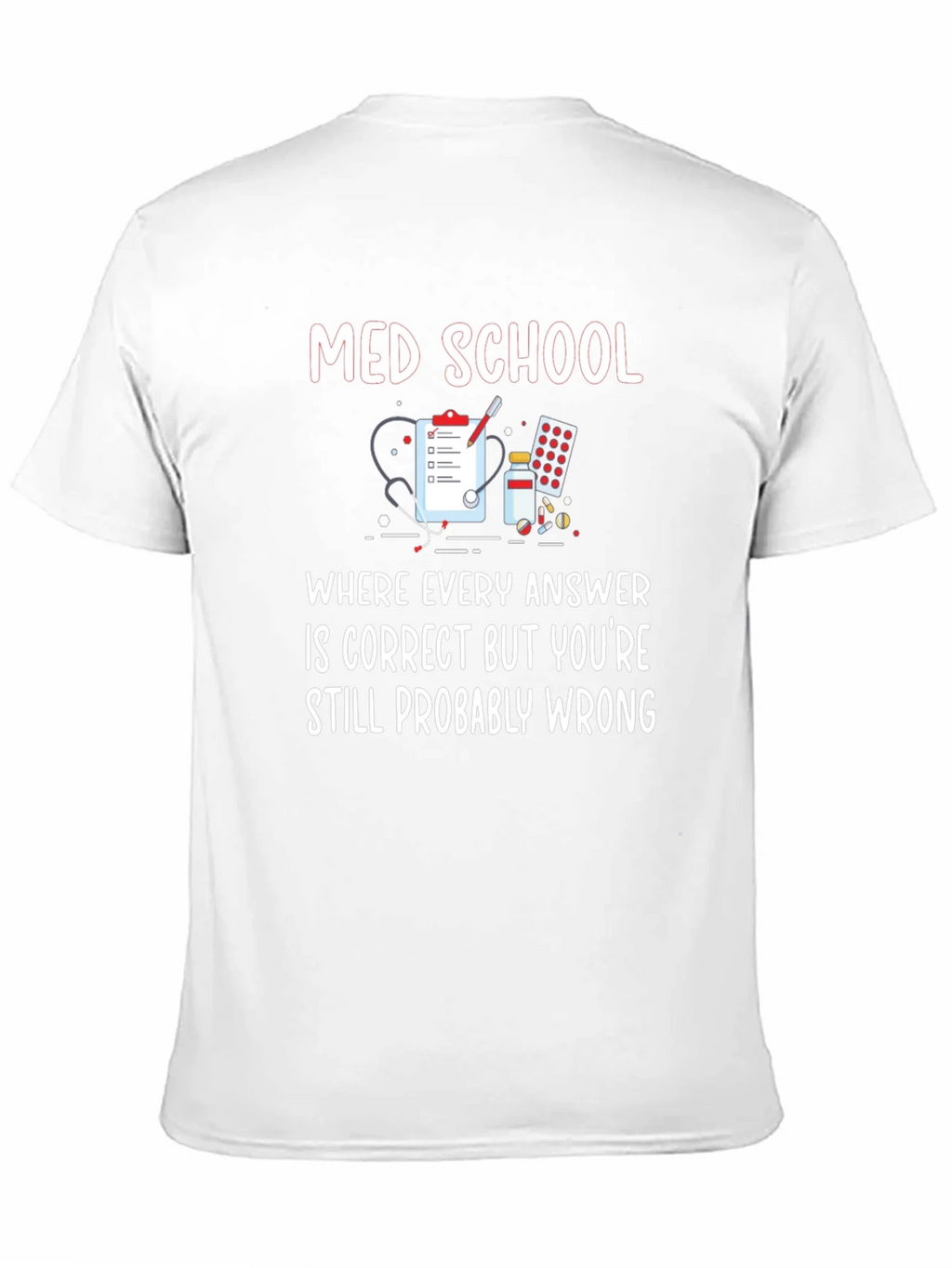 Med School T-Shirt: Where Every Answer is Correct! product image 10