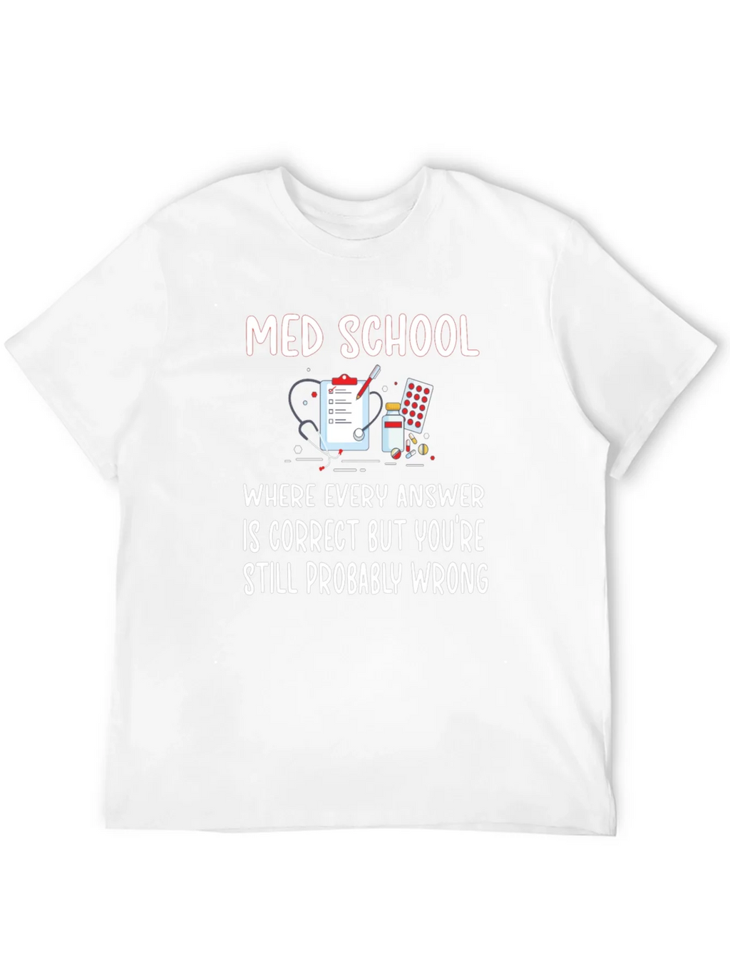 Med School T-Shirt: Where Every Answer is Correct! product image 11