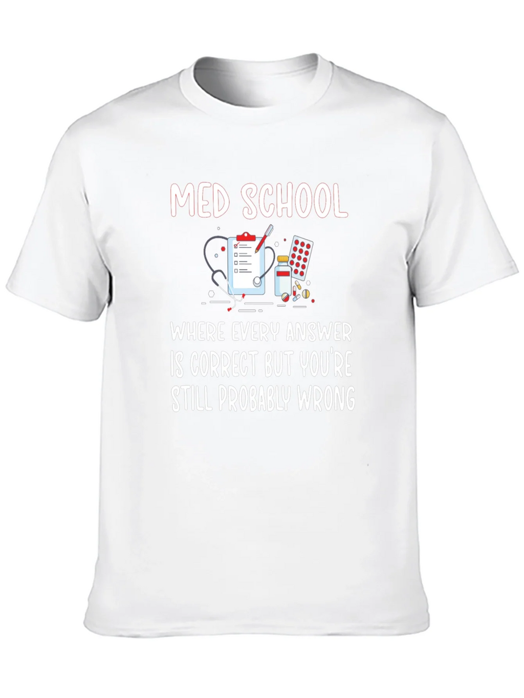 Med School T-Shirt: Where Every Answer is Correct! product image 9