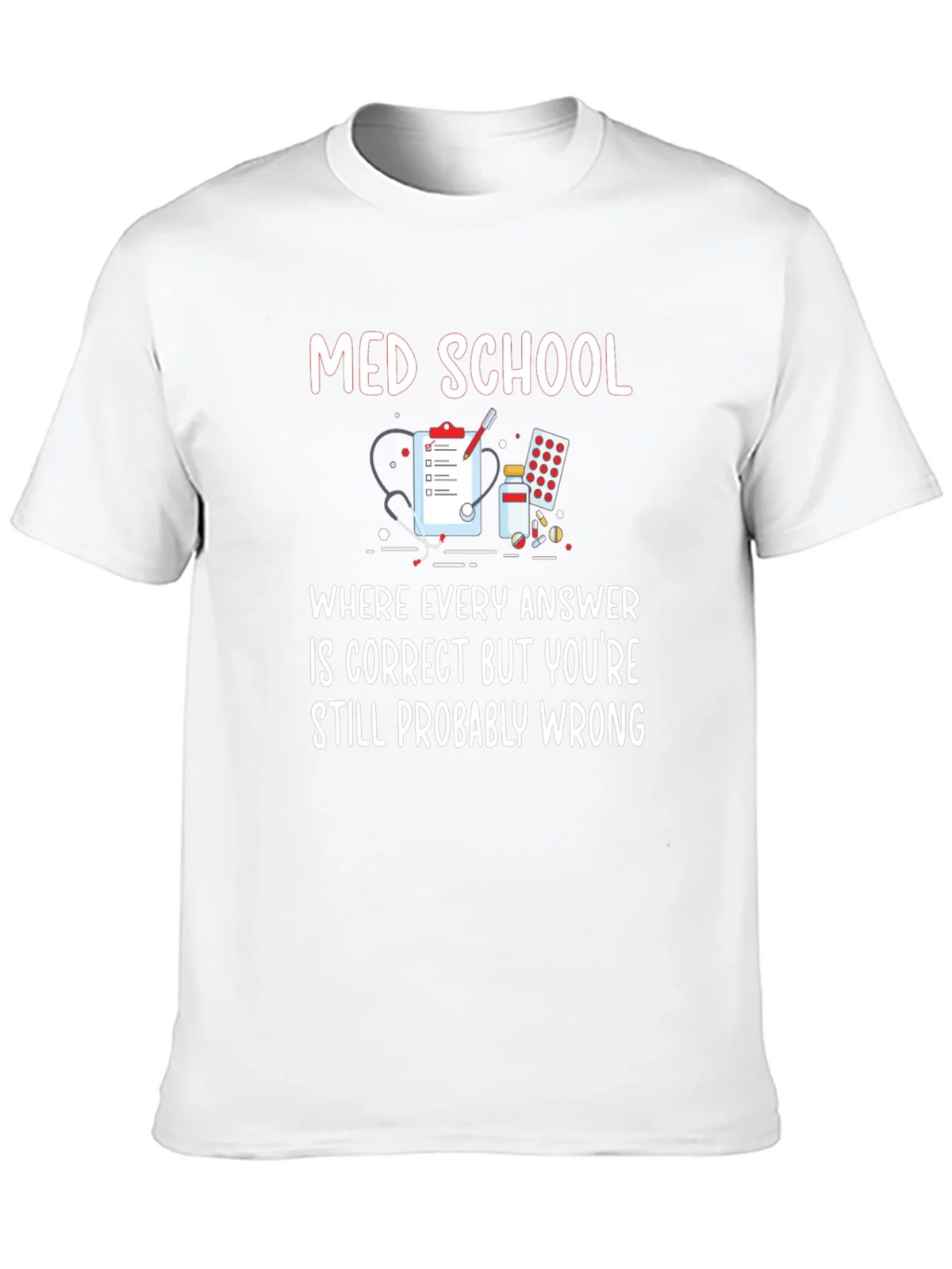 Med School T-Shirt: Where Every Answer is Correct! product image 9