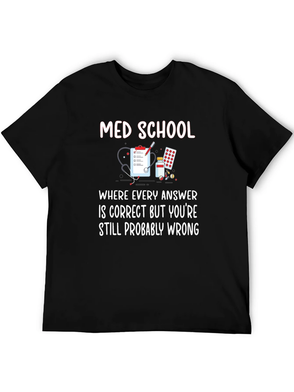Med School T-Shirt: Where Every Answer is Correct! product image 5