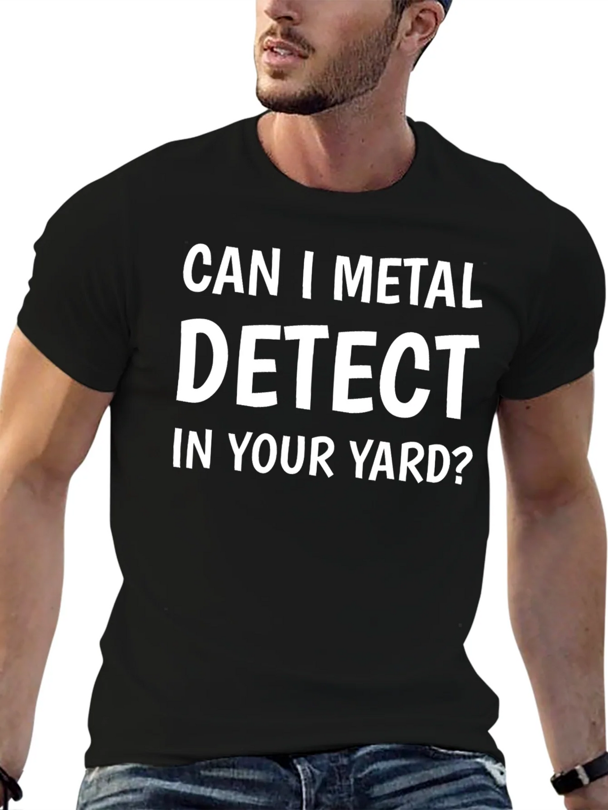 Can I Metal Detect In Your Yard? T-Shirt product image 6