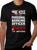 Be Nice To The Personal Banking Officer Santa Watching product image 1