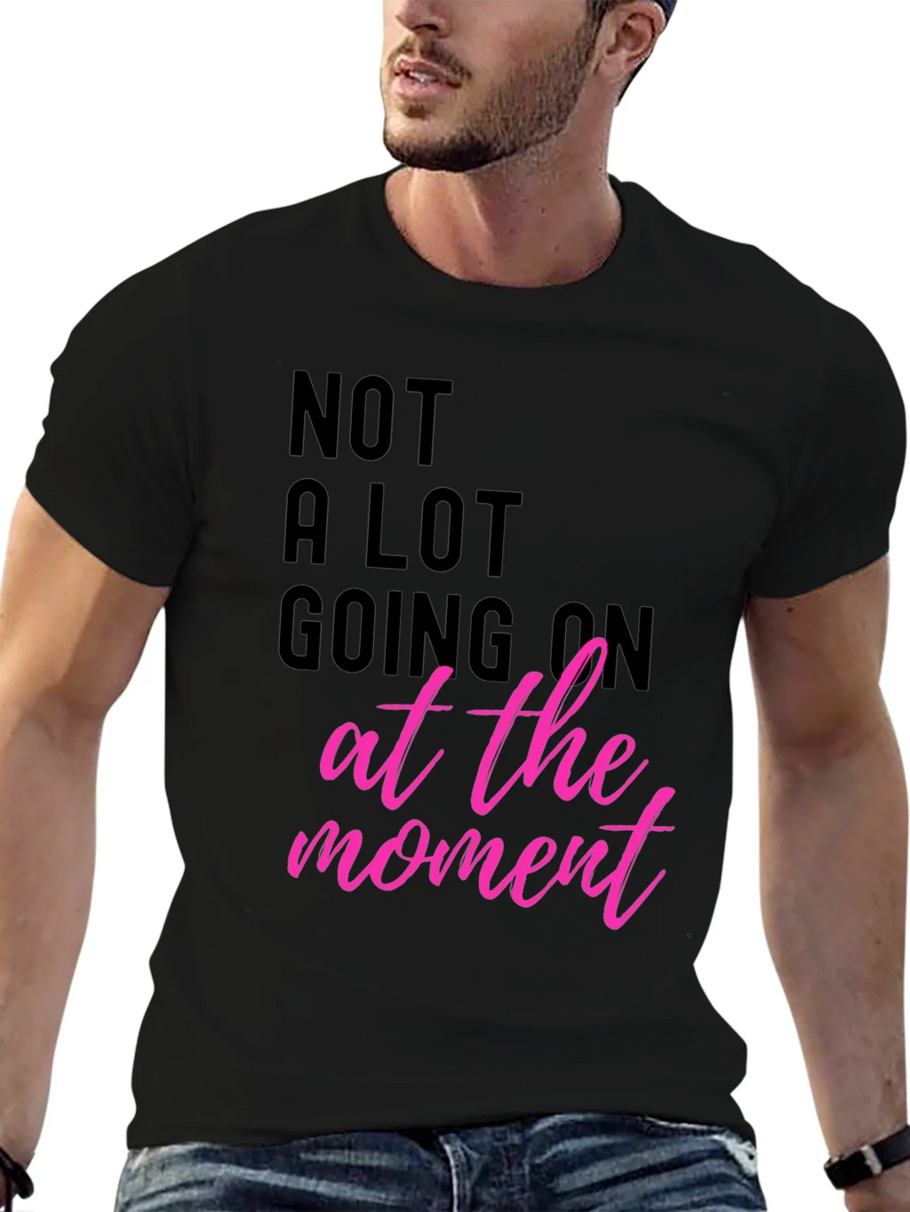 Funny Graphic Tee - Not A Lot Going On At The Moment T-Shirt product image 6