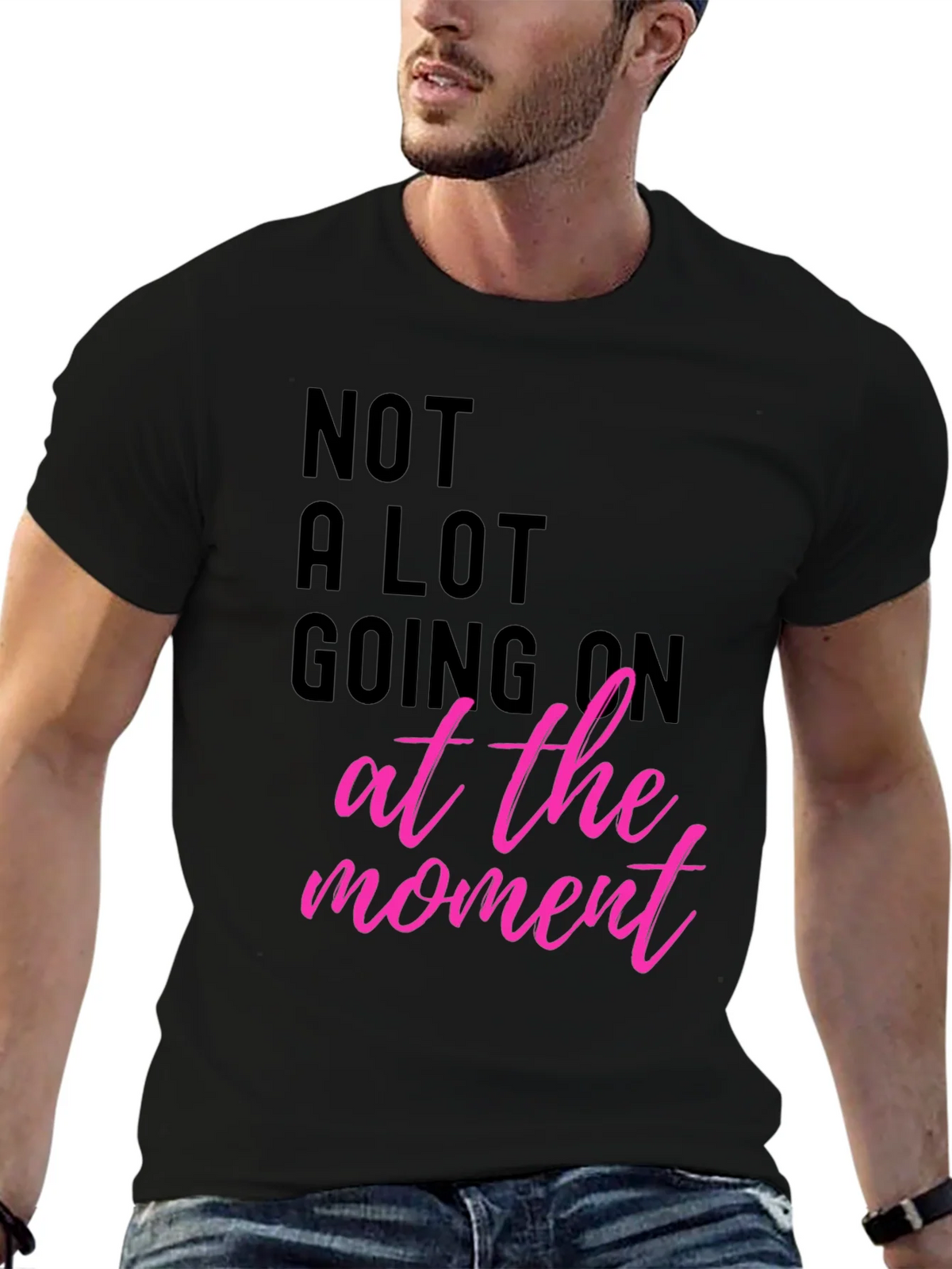 Funny Graphic Tee - Not A Lot Going On At The Moment T-Shirt product image 6