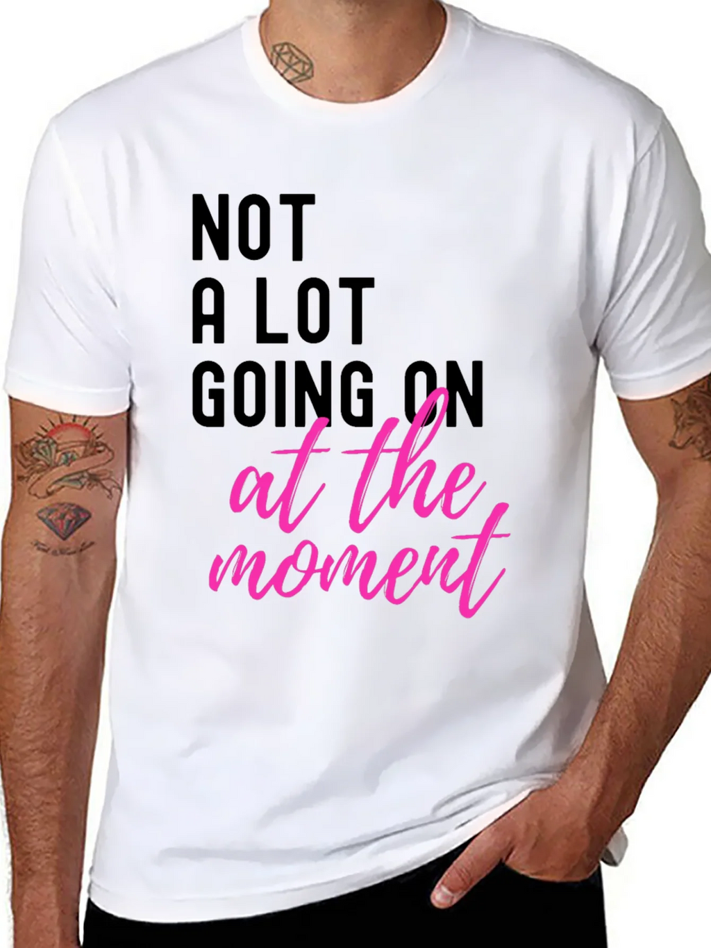 Funny Graphic Tee - Not A Lot Going On At The Moment T-Shirt product image 7
