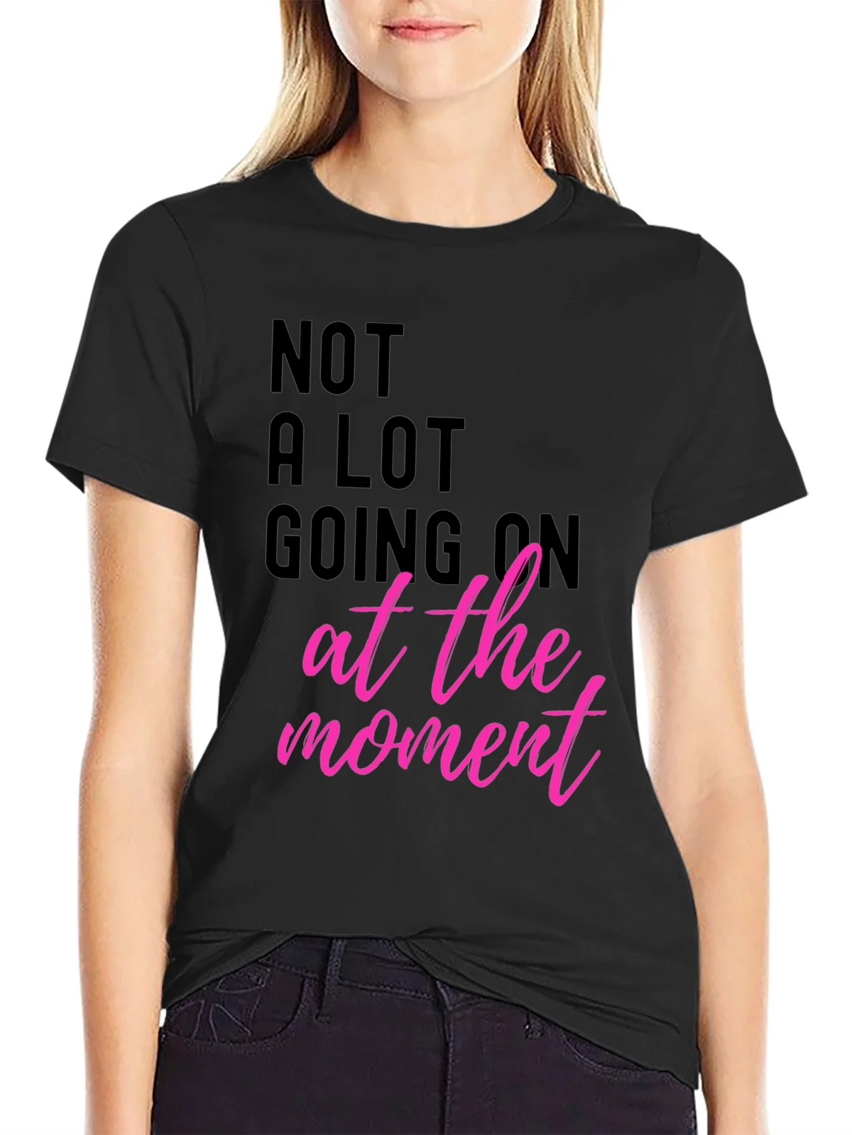 Funny Graphic Tee - Not A Lot Going On At The Moment T-Shirt product image 2