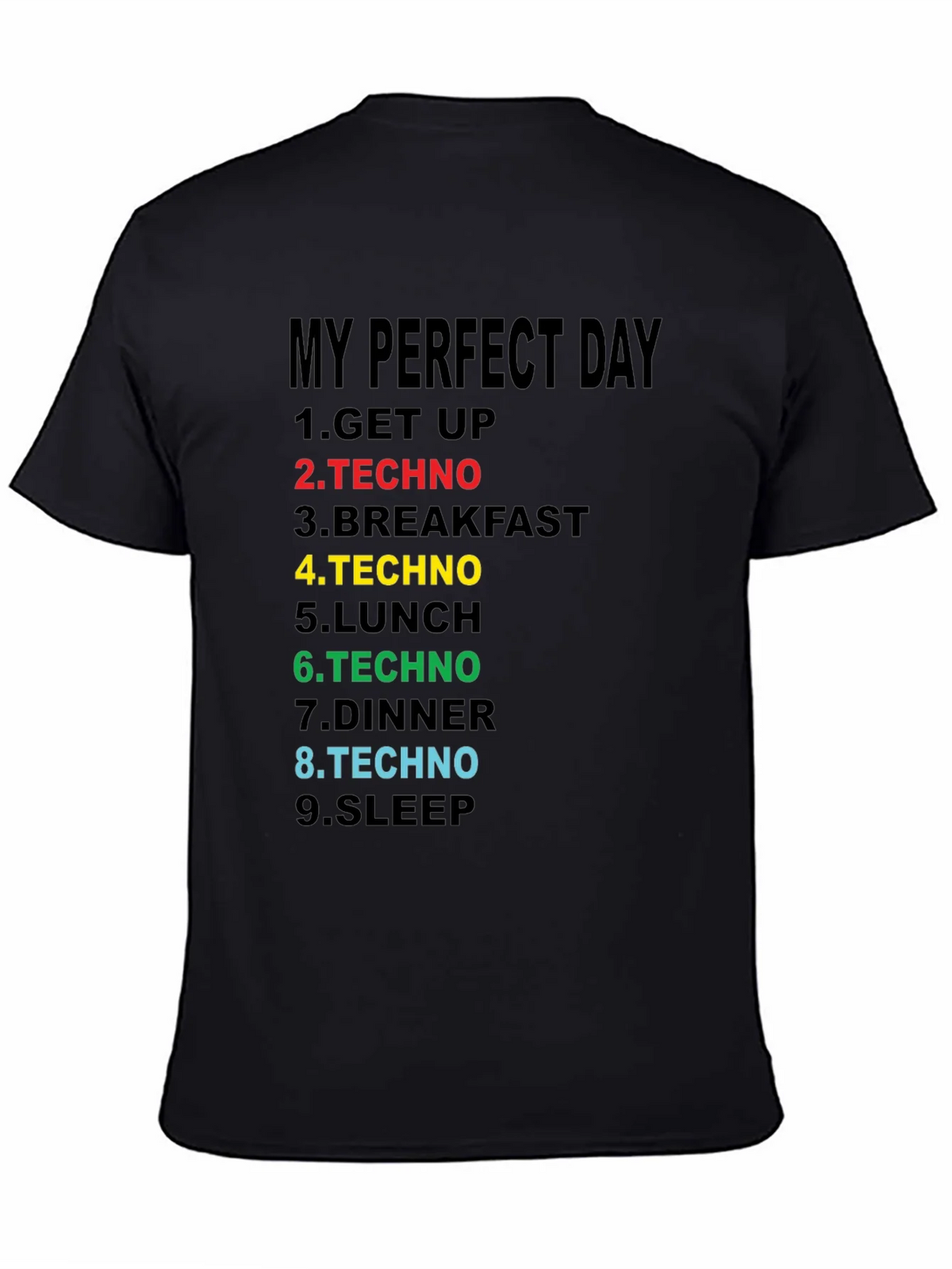 My Perfect Day Techno T-Shirt product image 4