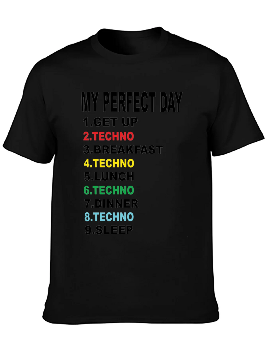 My Perfect Day Techno T-Shirt product image 3