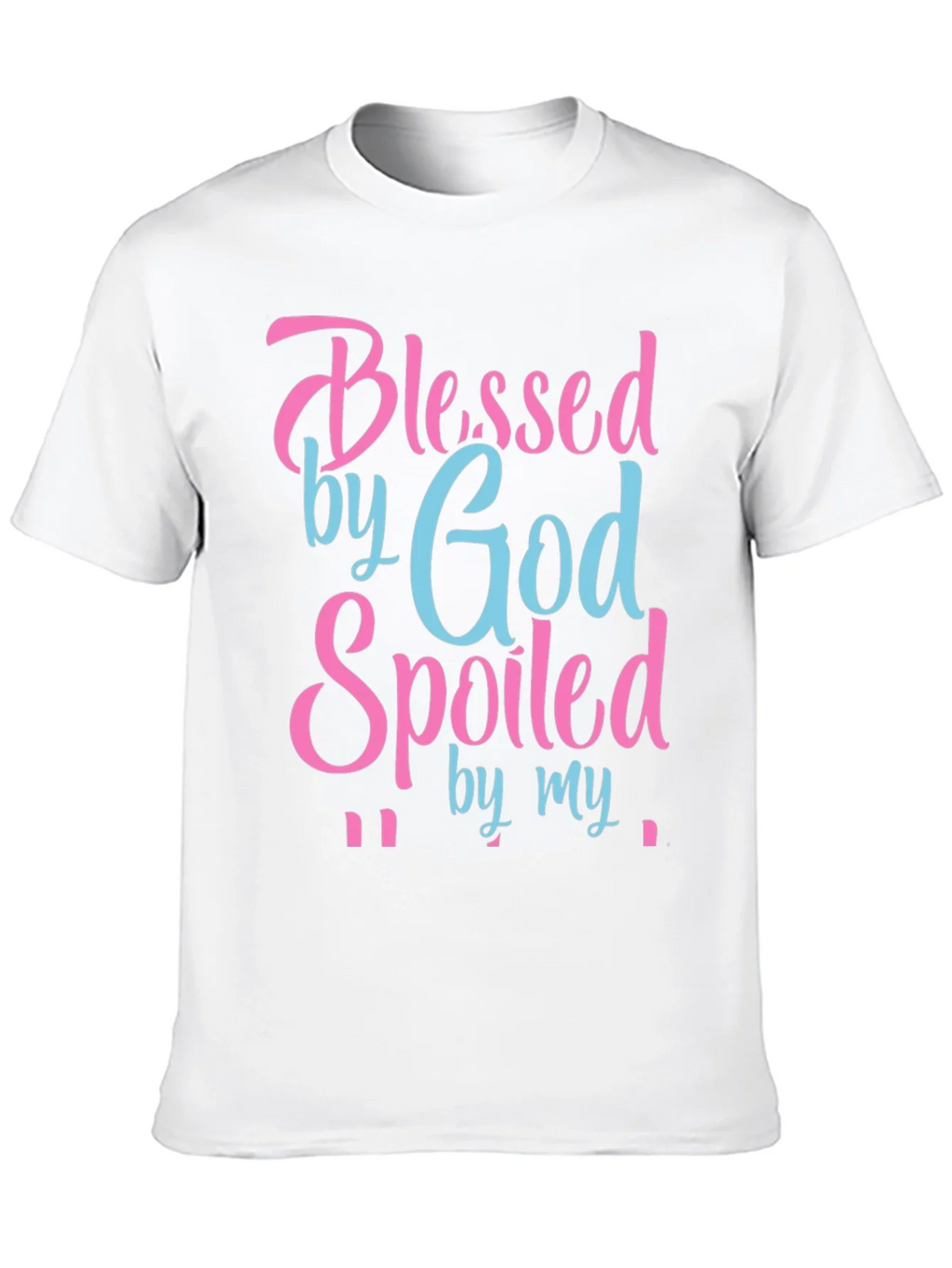 Blessed by God Spoiled By T-Shirt product image 8