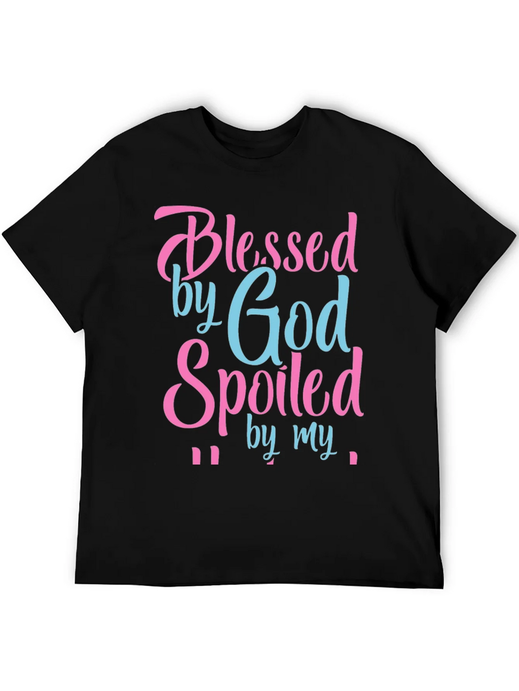 Blessed by God Spoiled By T-Shirt product image 4