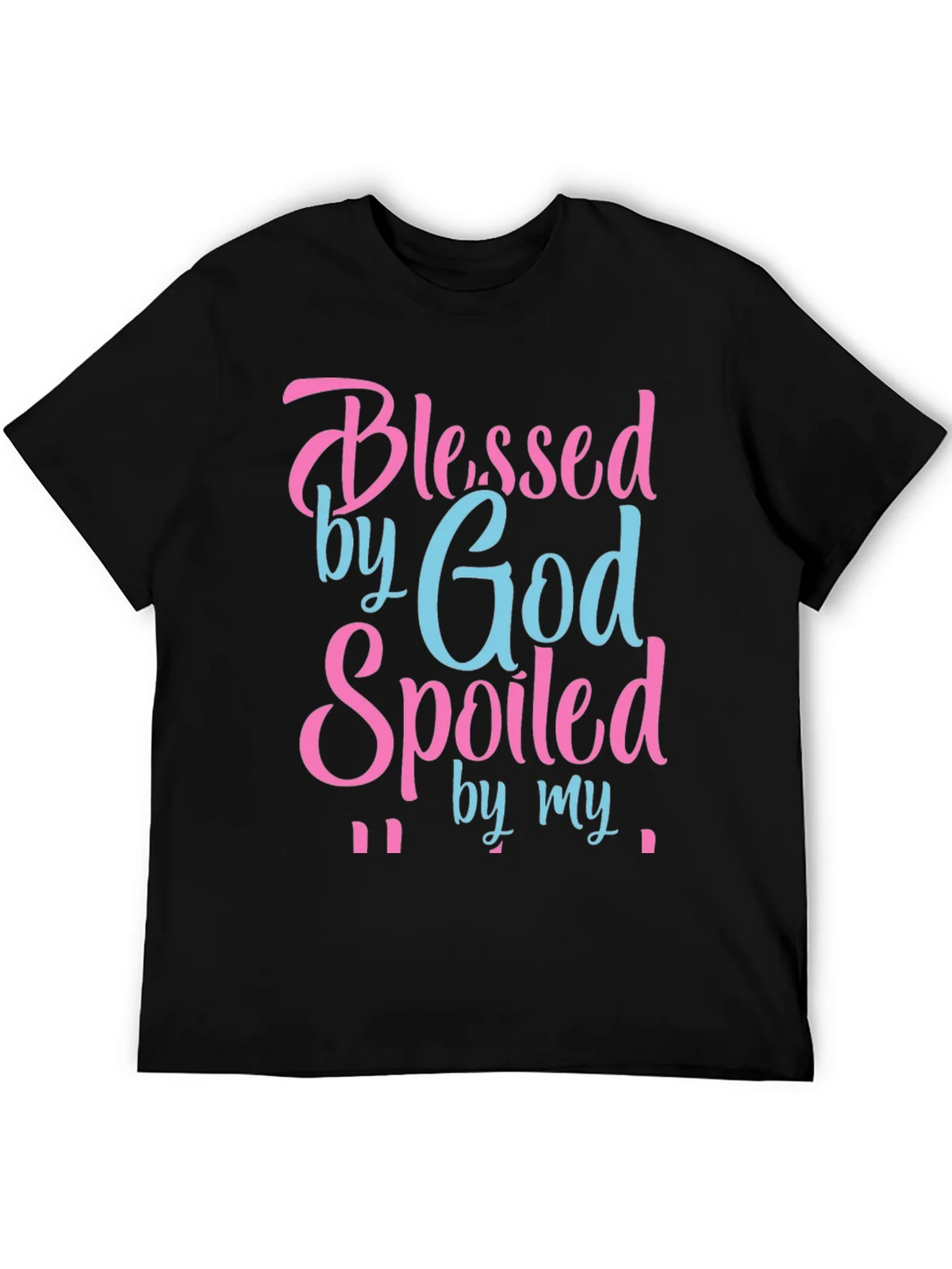 Blessed by God Spoiled By T-Shirt product image 4