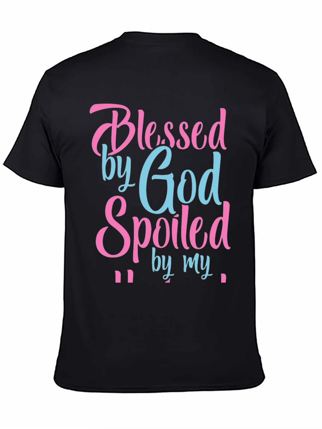 Blessed by God Spoiled By T-Shirt product image 3
