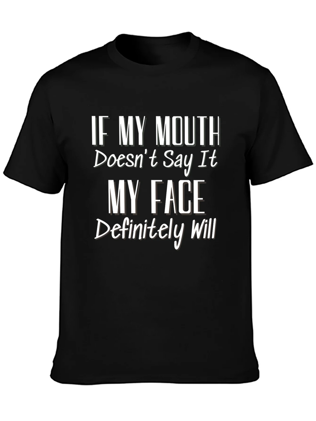 Funny Graphic T-Shirt - If My Mouth Doesnt Say It product image 3