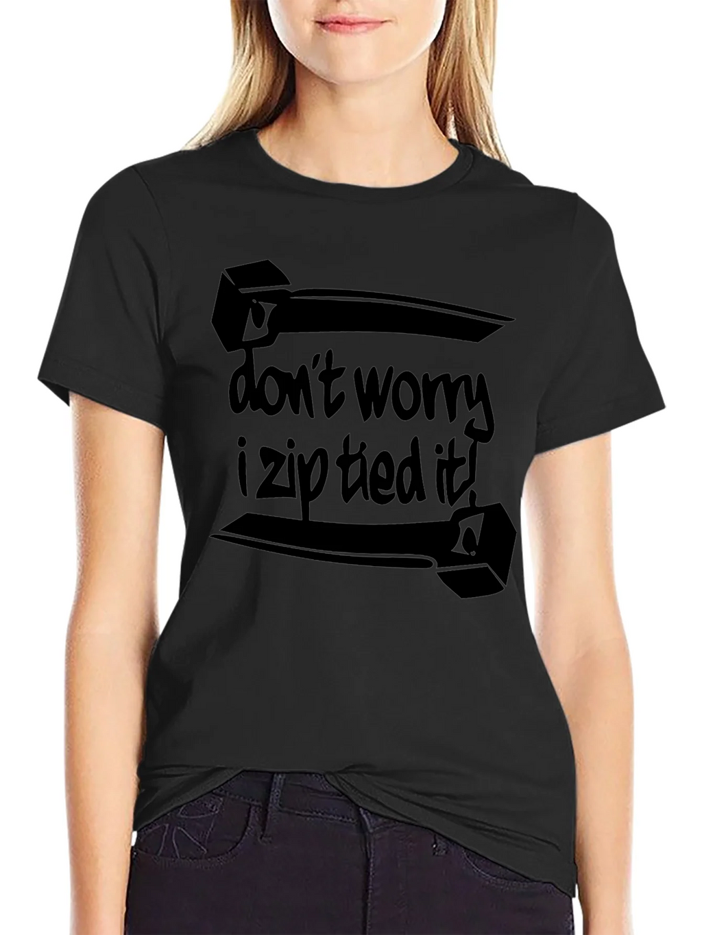 Dont Worry I Zip Tied It! Black T-Shirt product image 2