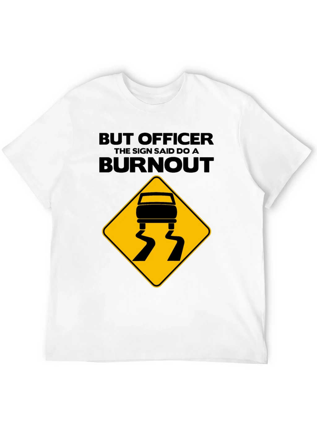 But Officer Burnout T-Shirt - Funny Car Enthusiast Tee product image 7