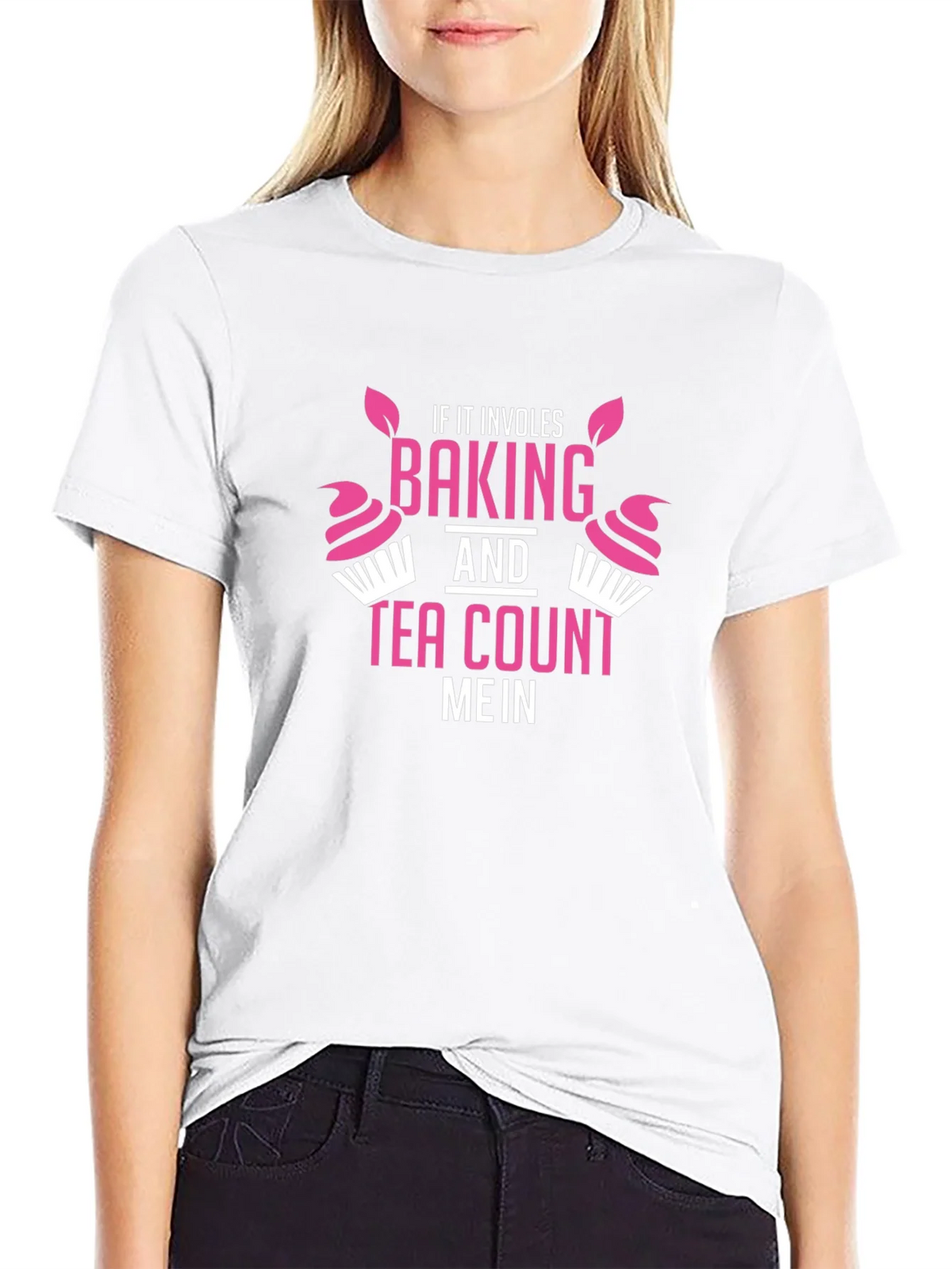 Baking & Tea T-Shirt - Count Me In! Funny Gift product image 7