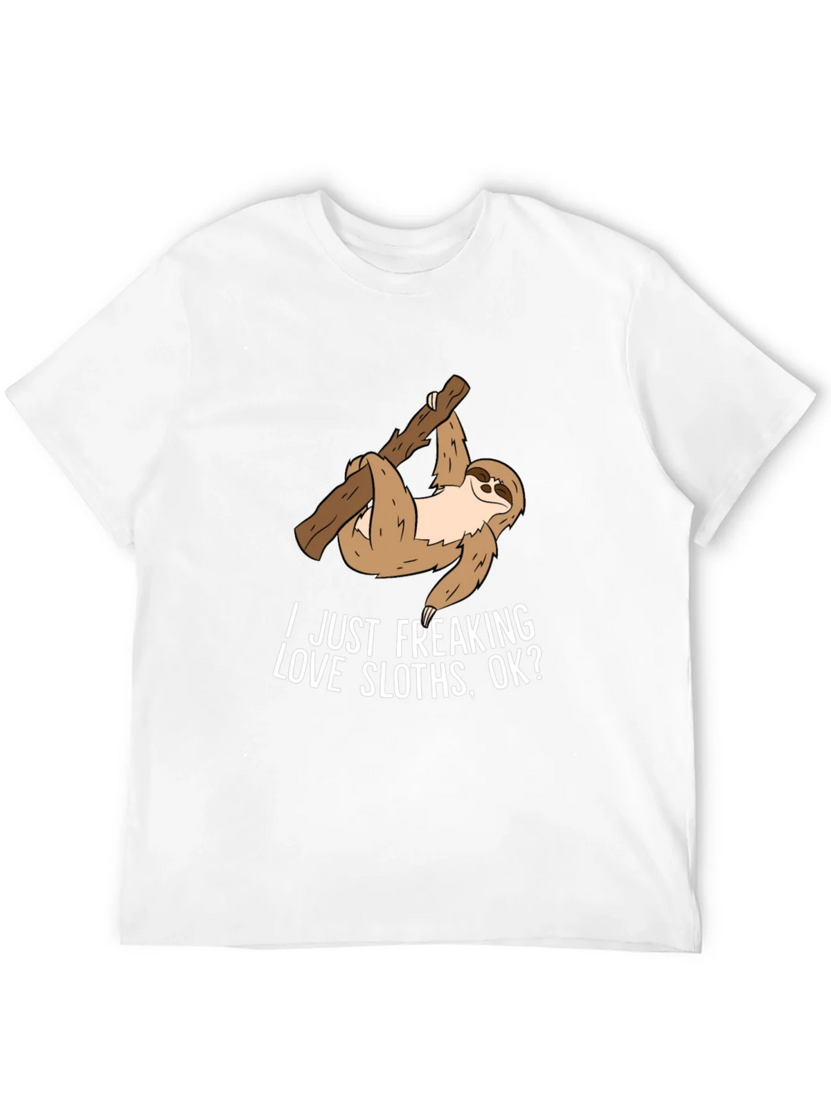 Sloth Lover T-Shirt - I Just Freaking Love Sloths Ok? product image 11