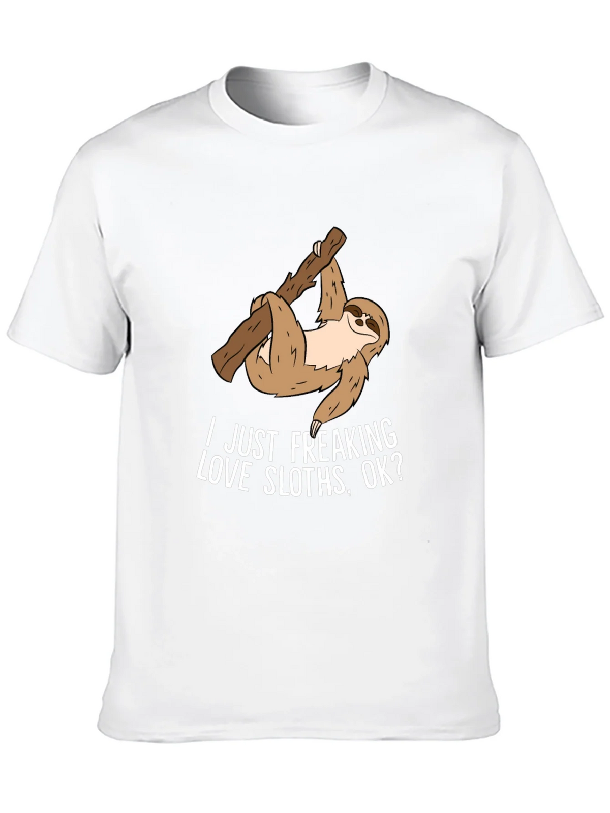 Sloth Lover T-Shirt - I Just Freaking Love Sloths Ok? product image 9