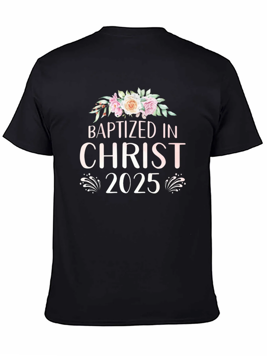 Baptized in Christ 2025 T-Shirt product image 3