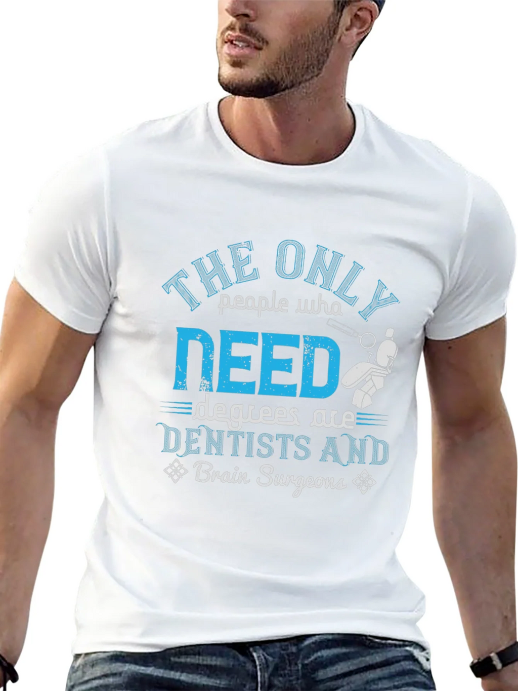 Dentist & Brain Surgeon Degree T-Shirt product image 11