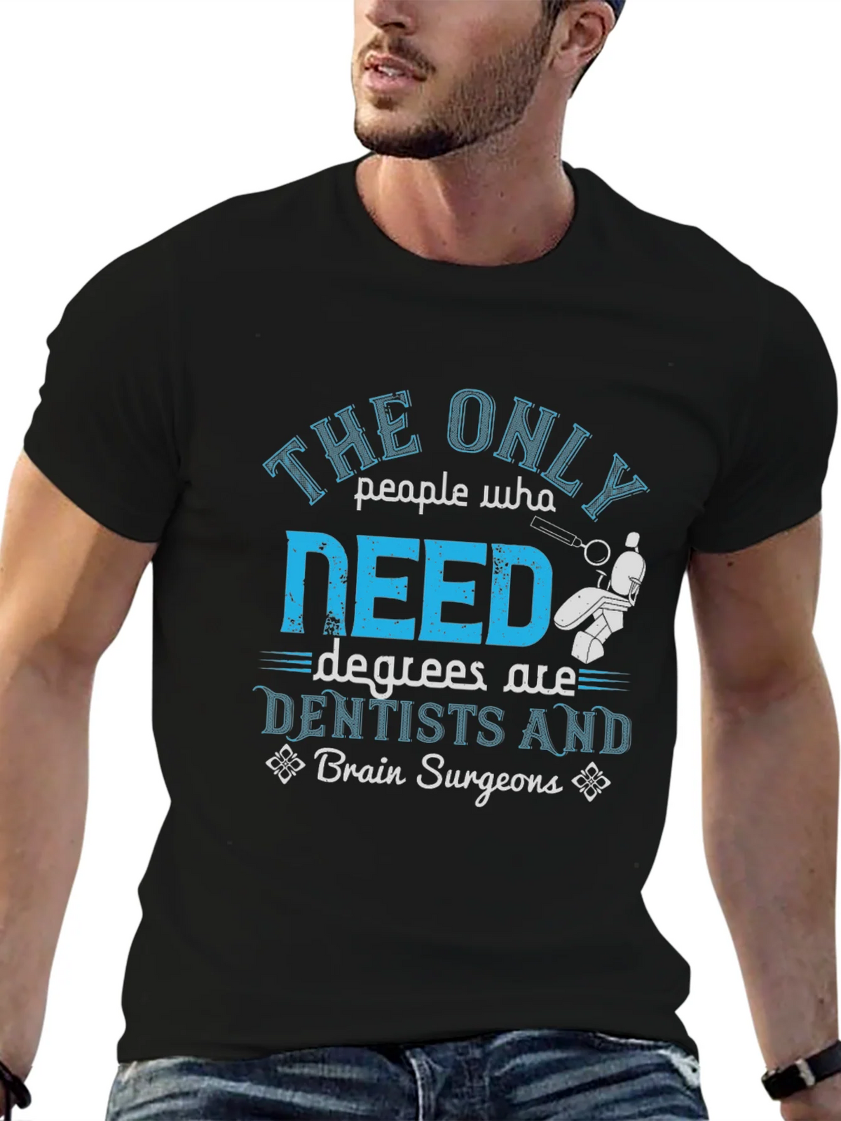 Dentist & Brain Surgeon Degree T-Shirt product image 5