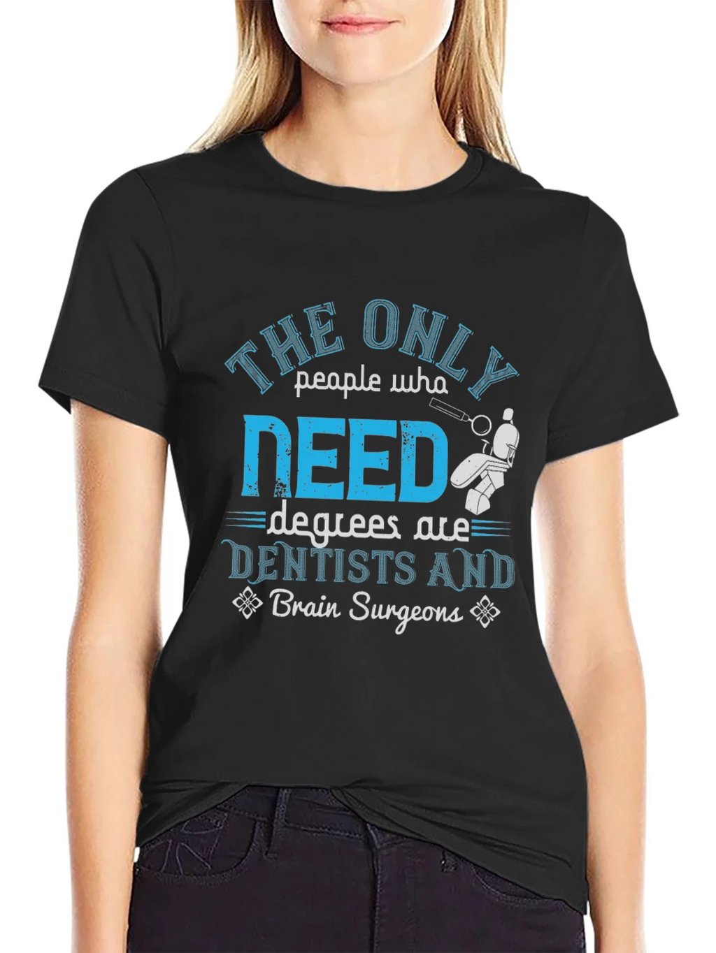 Dentist & Brain Surgeon Degree T-Shirt product image 2