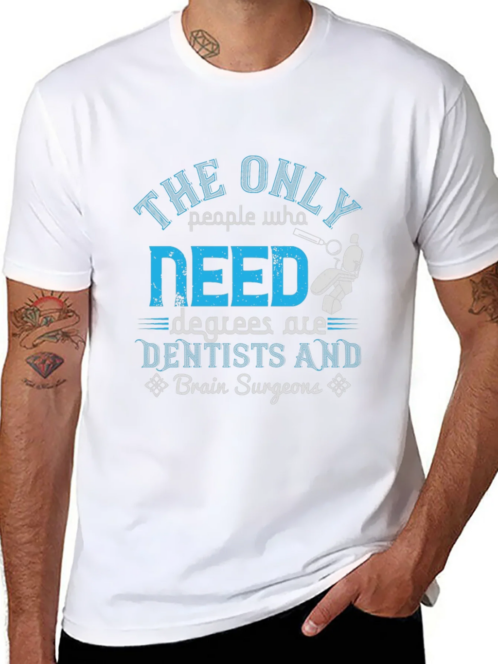 Dentist & Brain Surgeon Degree T-Shirt product image 6