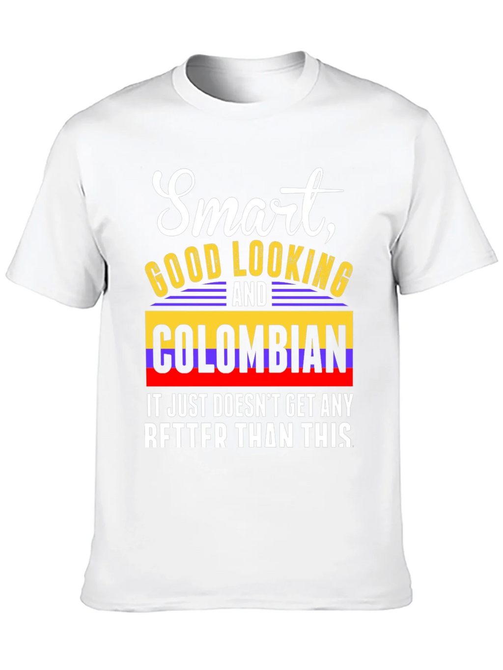 Smart Good Looking and Colombian T-Shirt product image 8