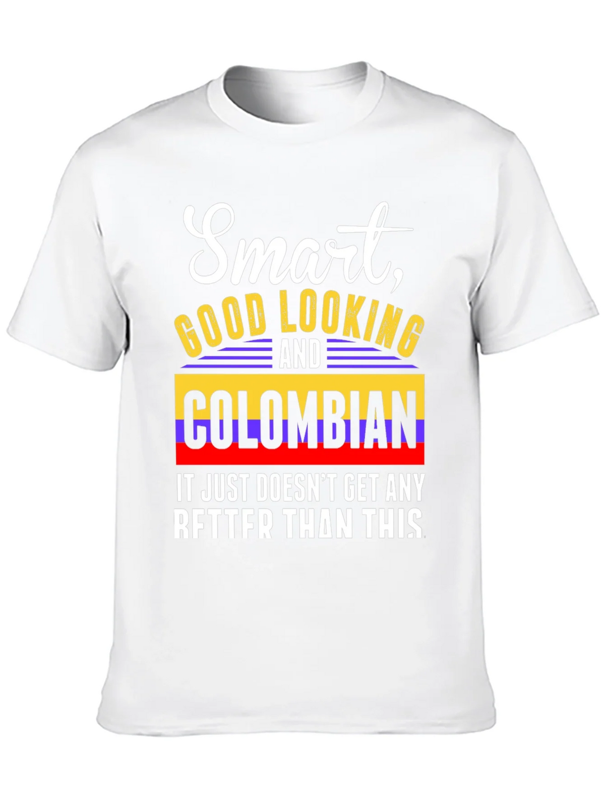 Smart Good Looking and Colombian T-Shirt product image 8