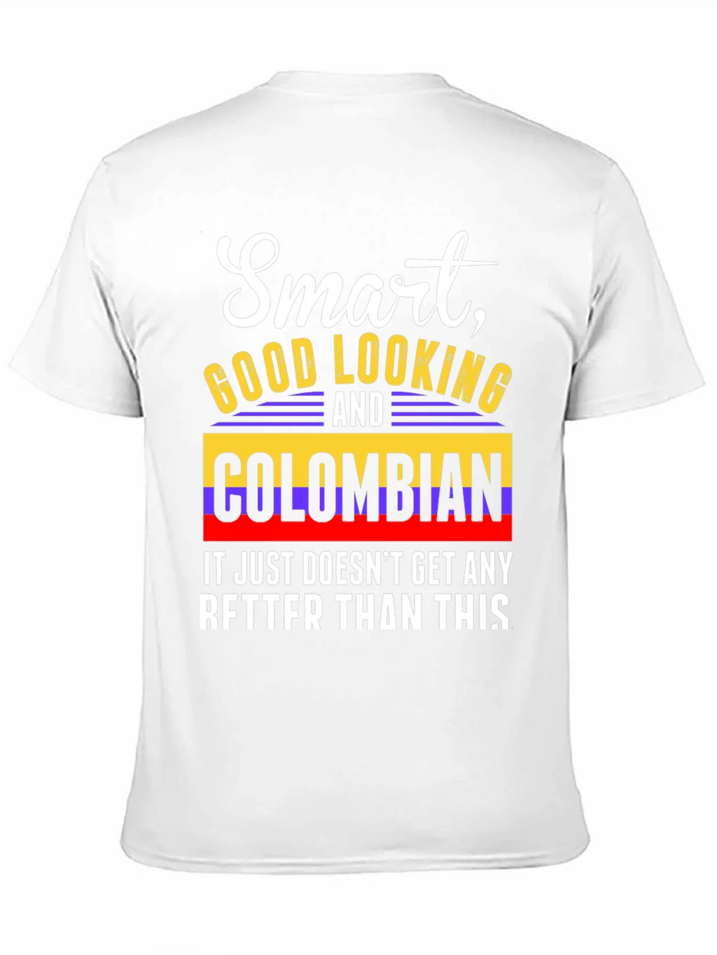 Smart Good Looking and Colombian T-Shirt product image 9