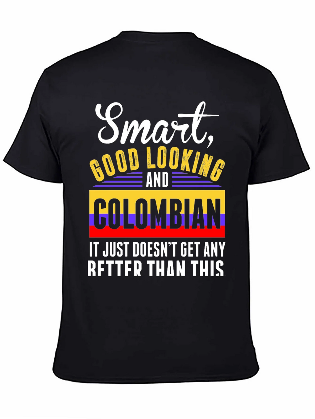 Smart Good Looking and Colombian T-Shirt product image 4