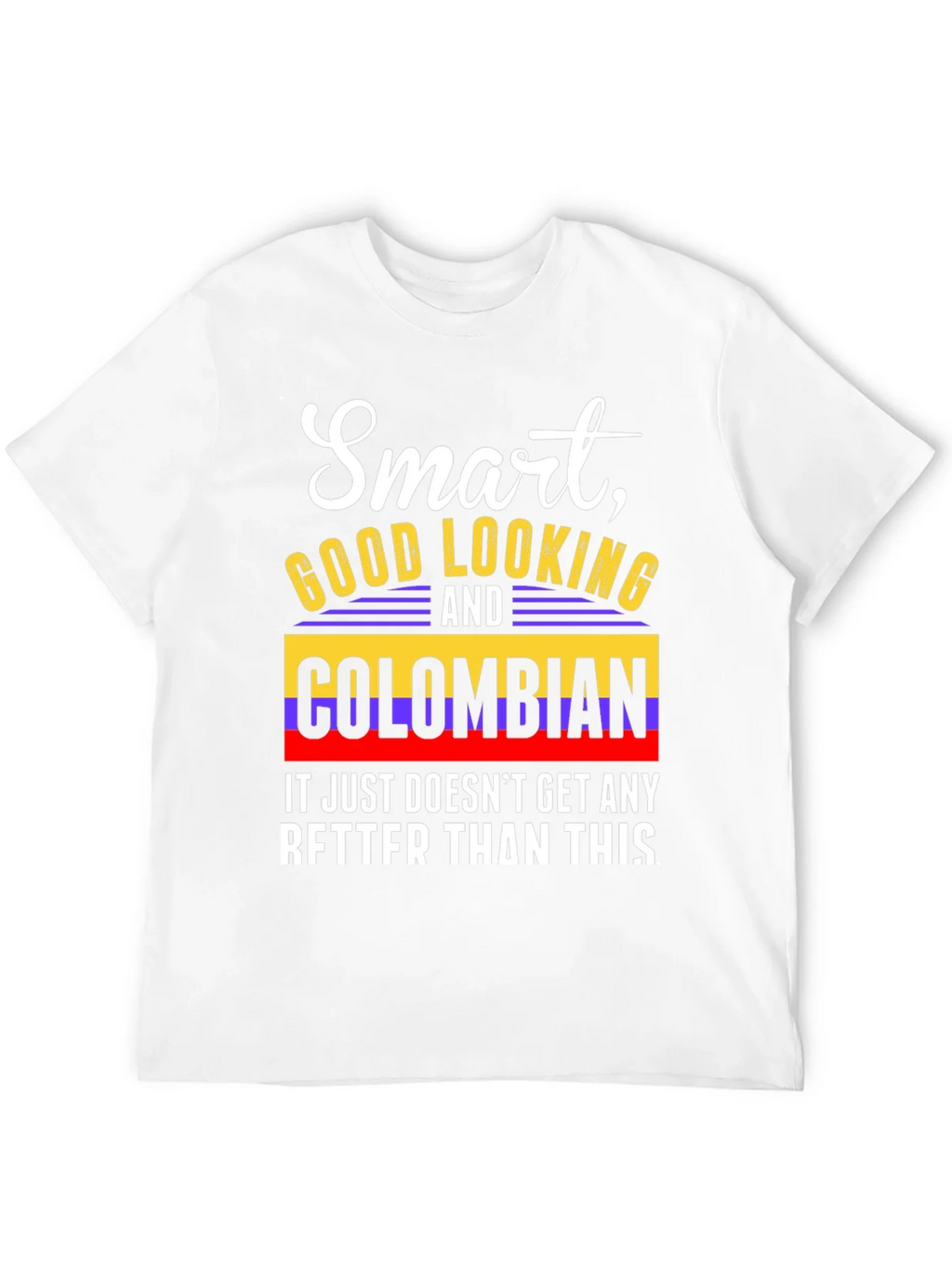 Smart Good Looking and Colombian T-Shirt product image 10