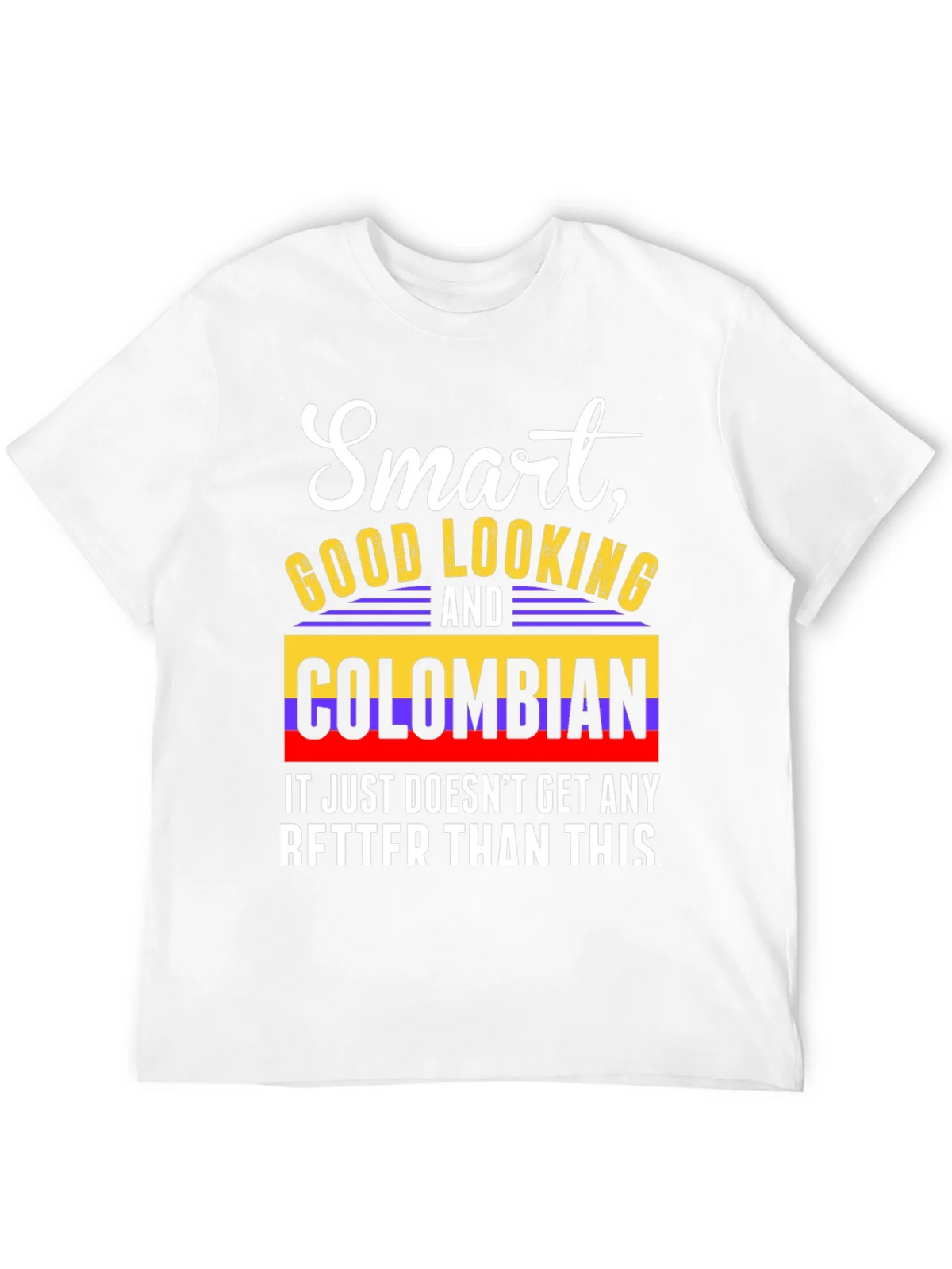 Smart Good Looking and Colombian T-Shirt product image 10