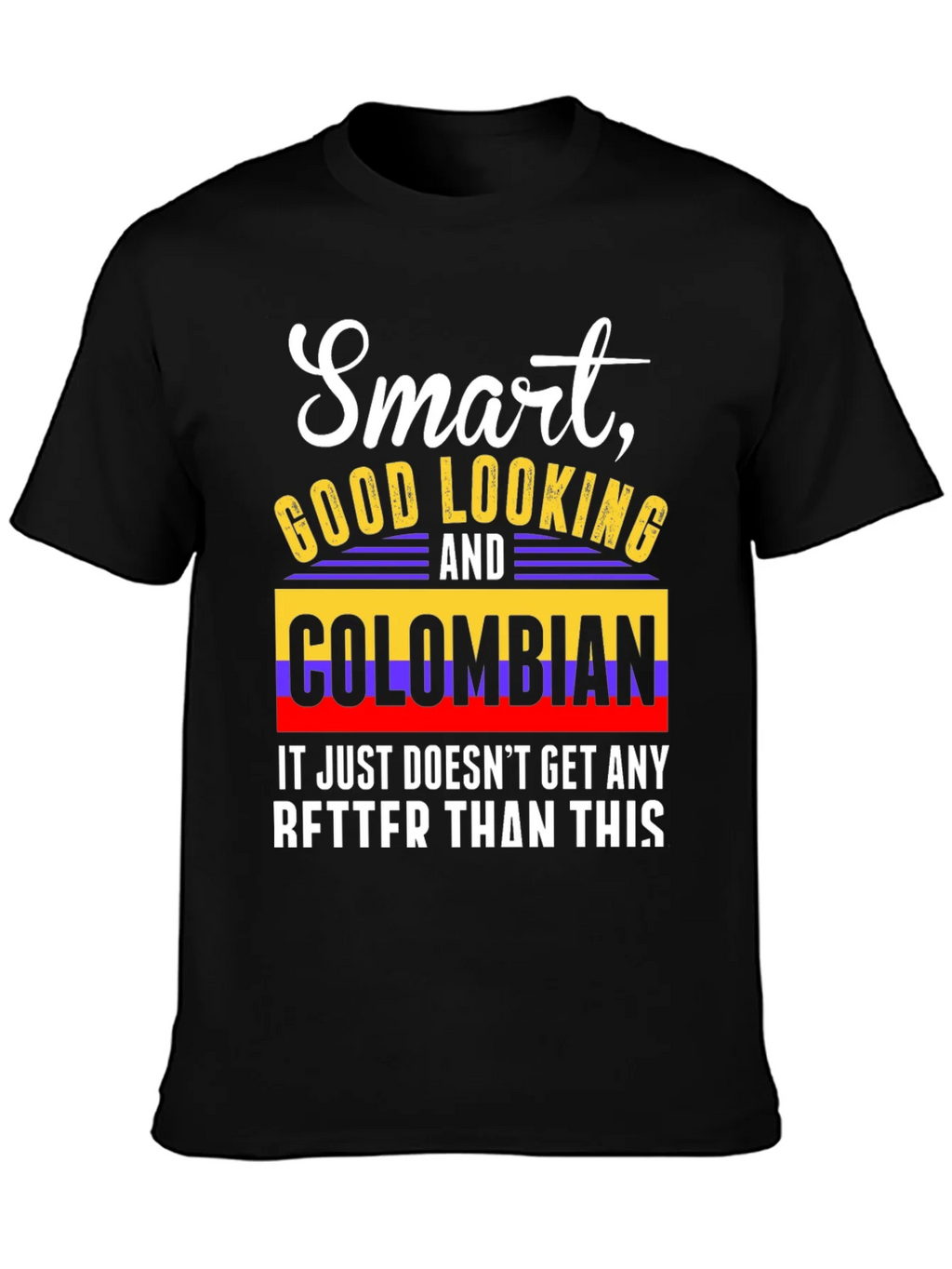 Smart Good Looking and Colombian T-Shirt product image 3