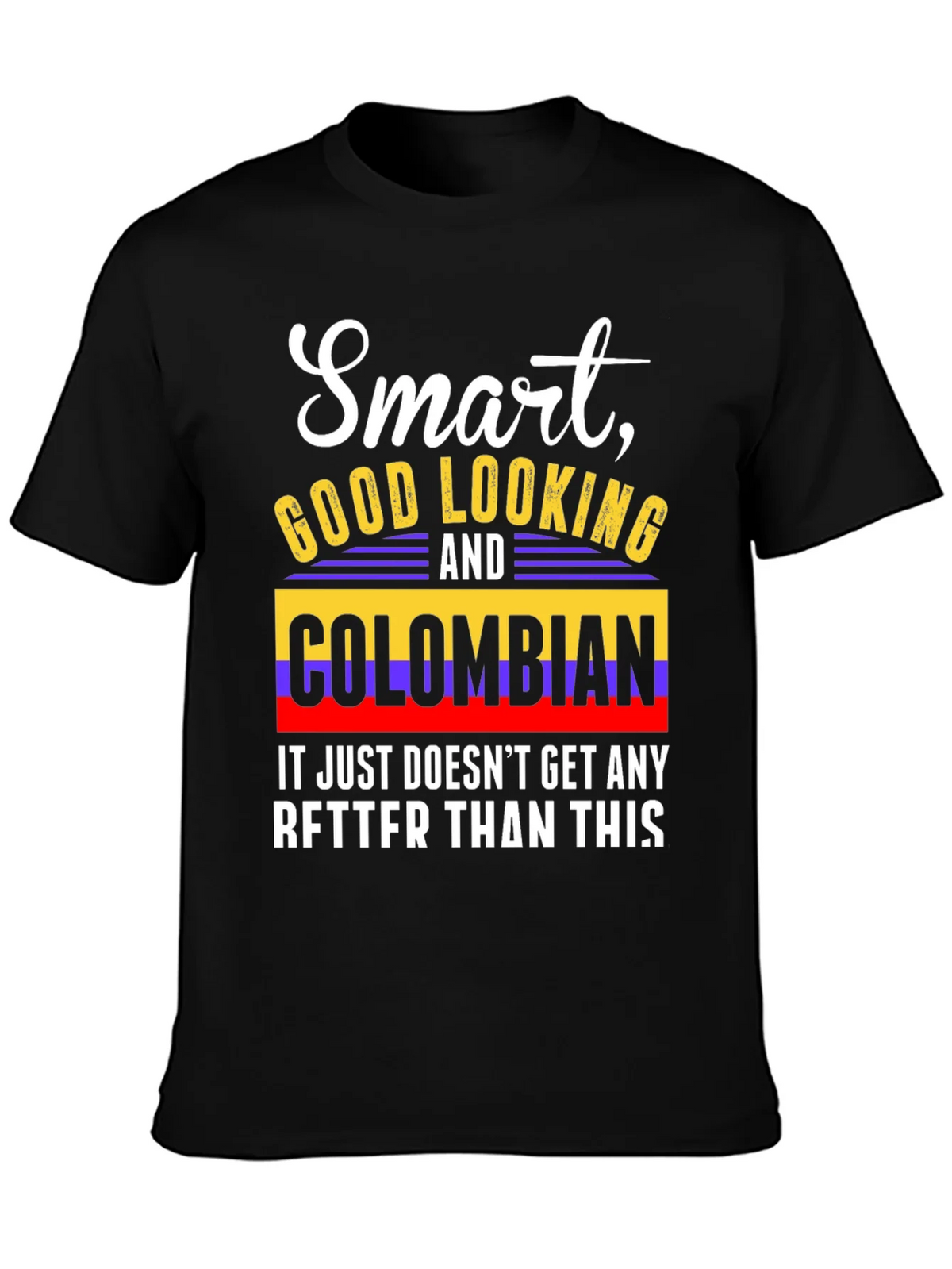 Smart Good Looking and Colombian T-Shirt product image 3