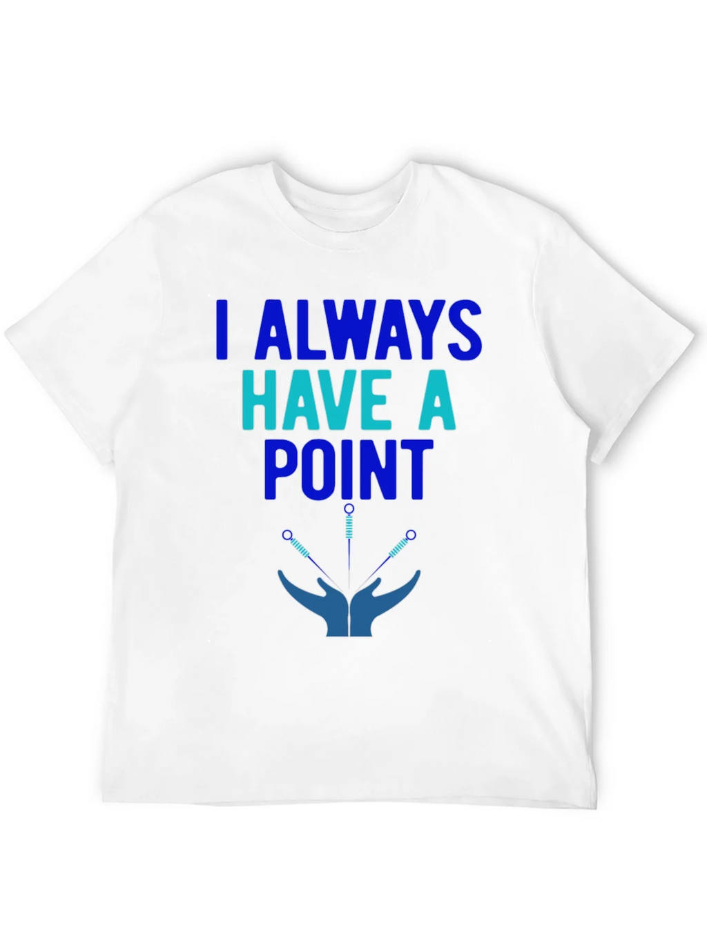 Acupuncture T-Shirt: I Always Have a Point product image 7
