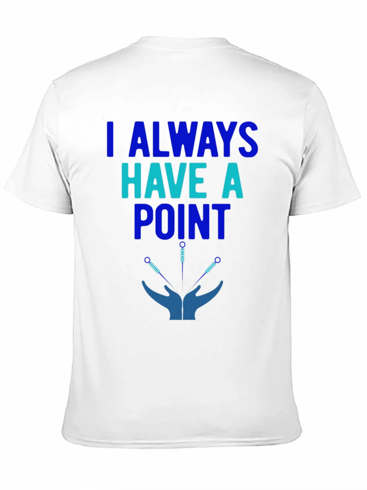 Acupuncture T-Shirt: I Always Have a Point product image 6