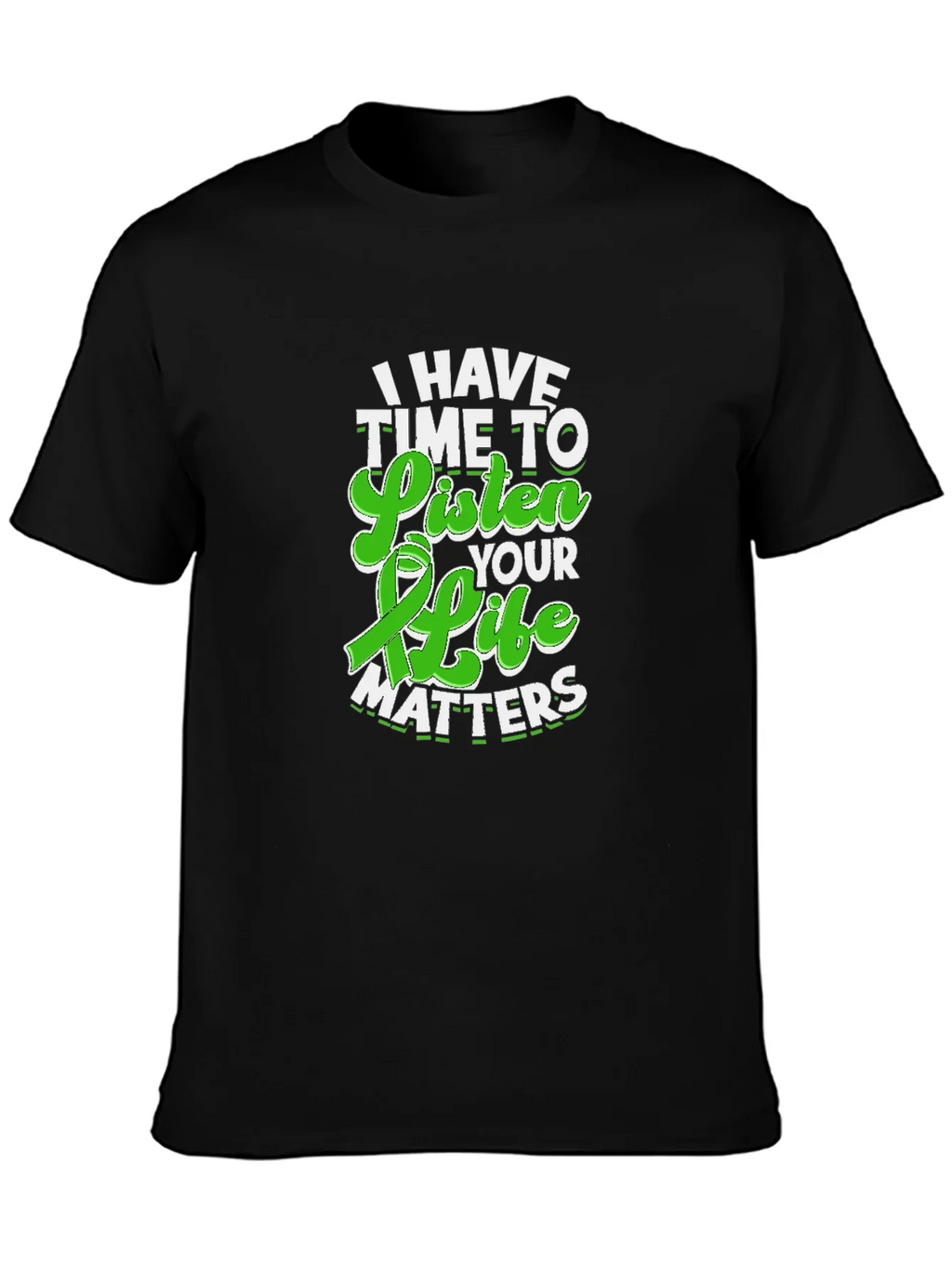I Have Time to Listen Your Life Matters Awareness T-Shirt product image 3