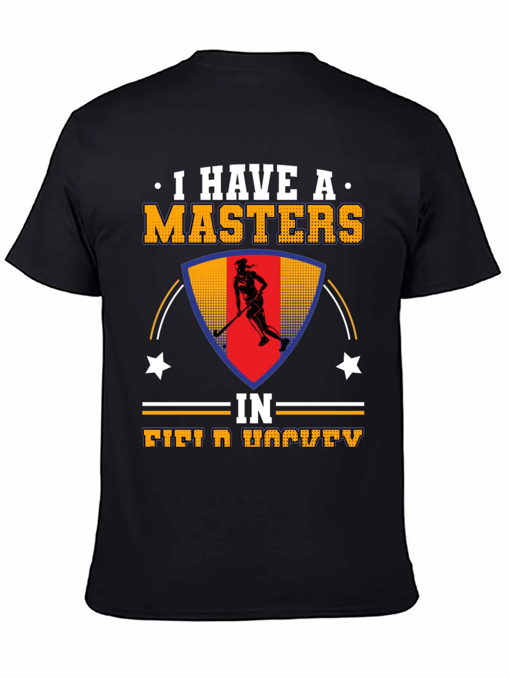 I Have A Masters In Field Hockey T-Shirt product image 4