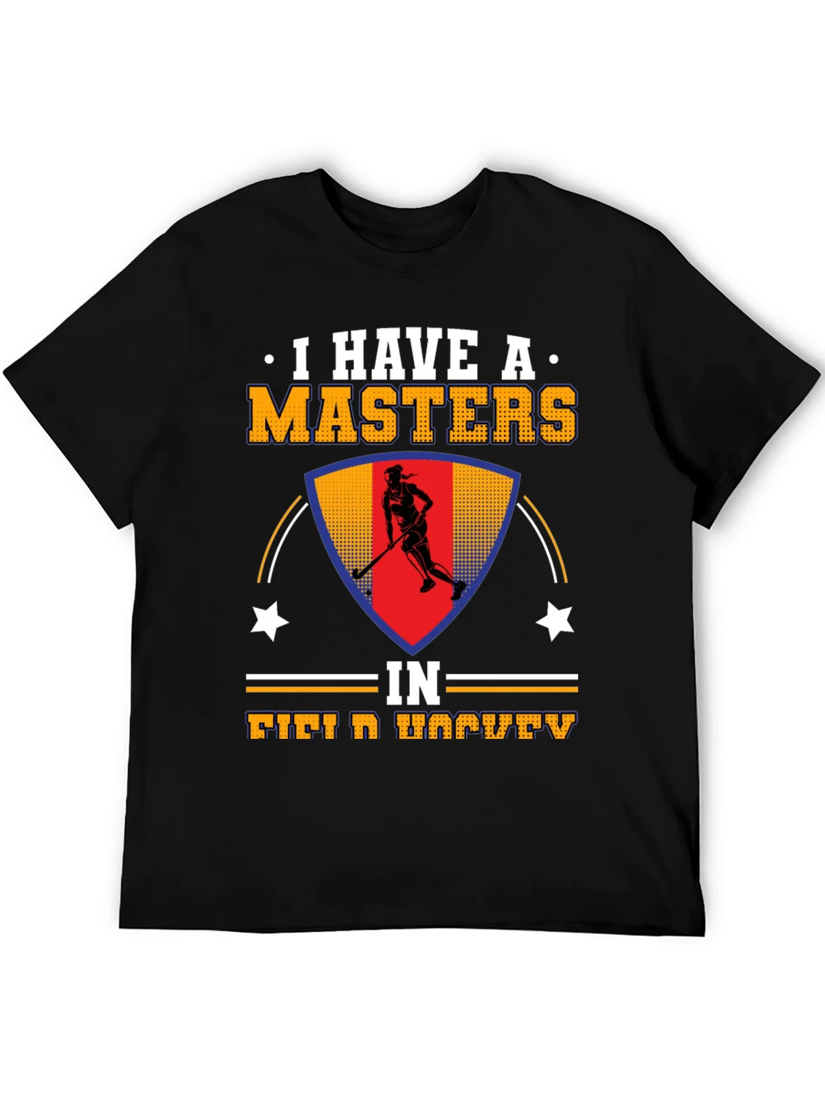 I Have A Masters In Field Hockey T-Shirt product image 5