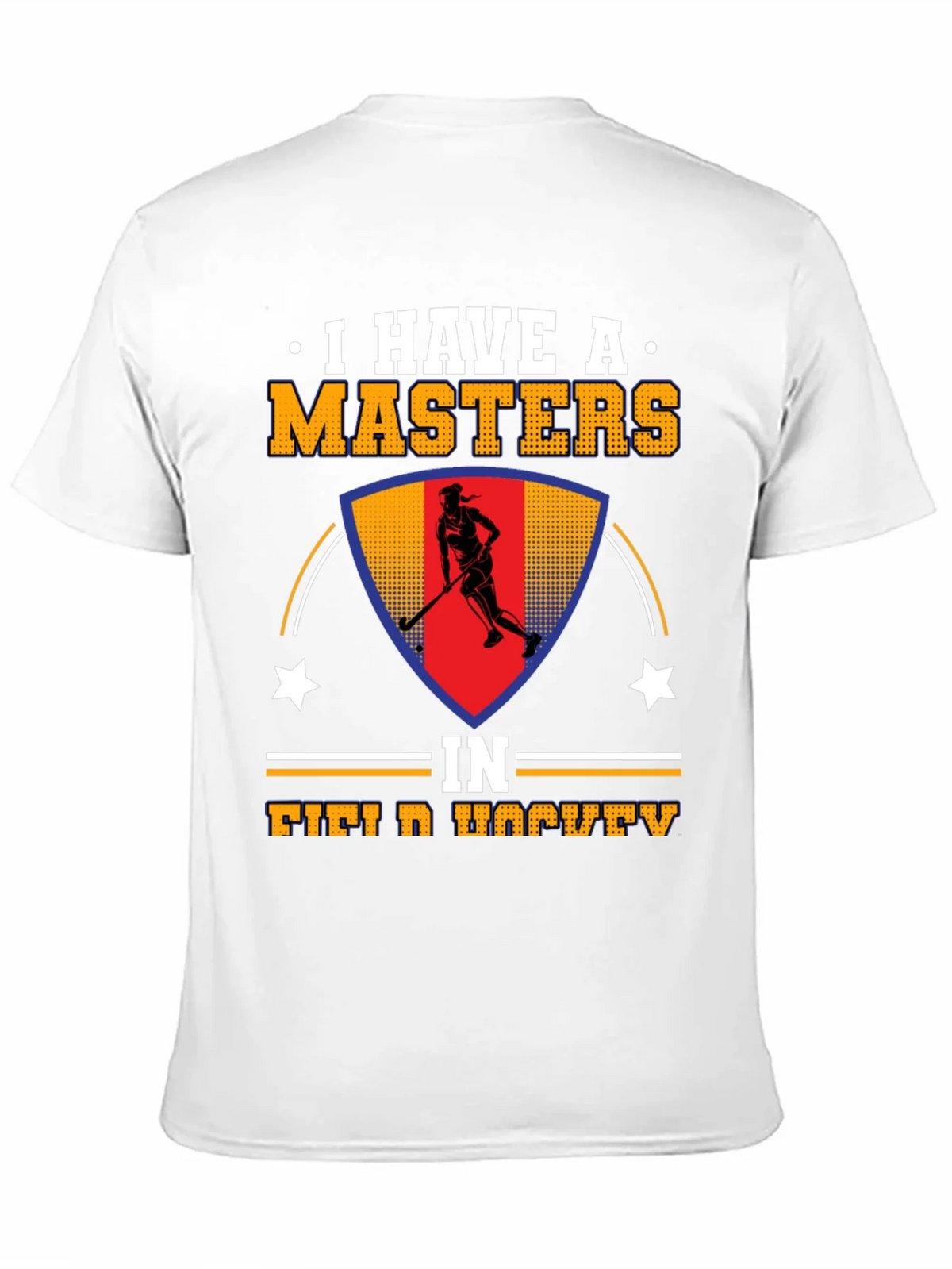 I Have A Masters In Field Hockey T-Shirt product image 9